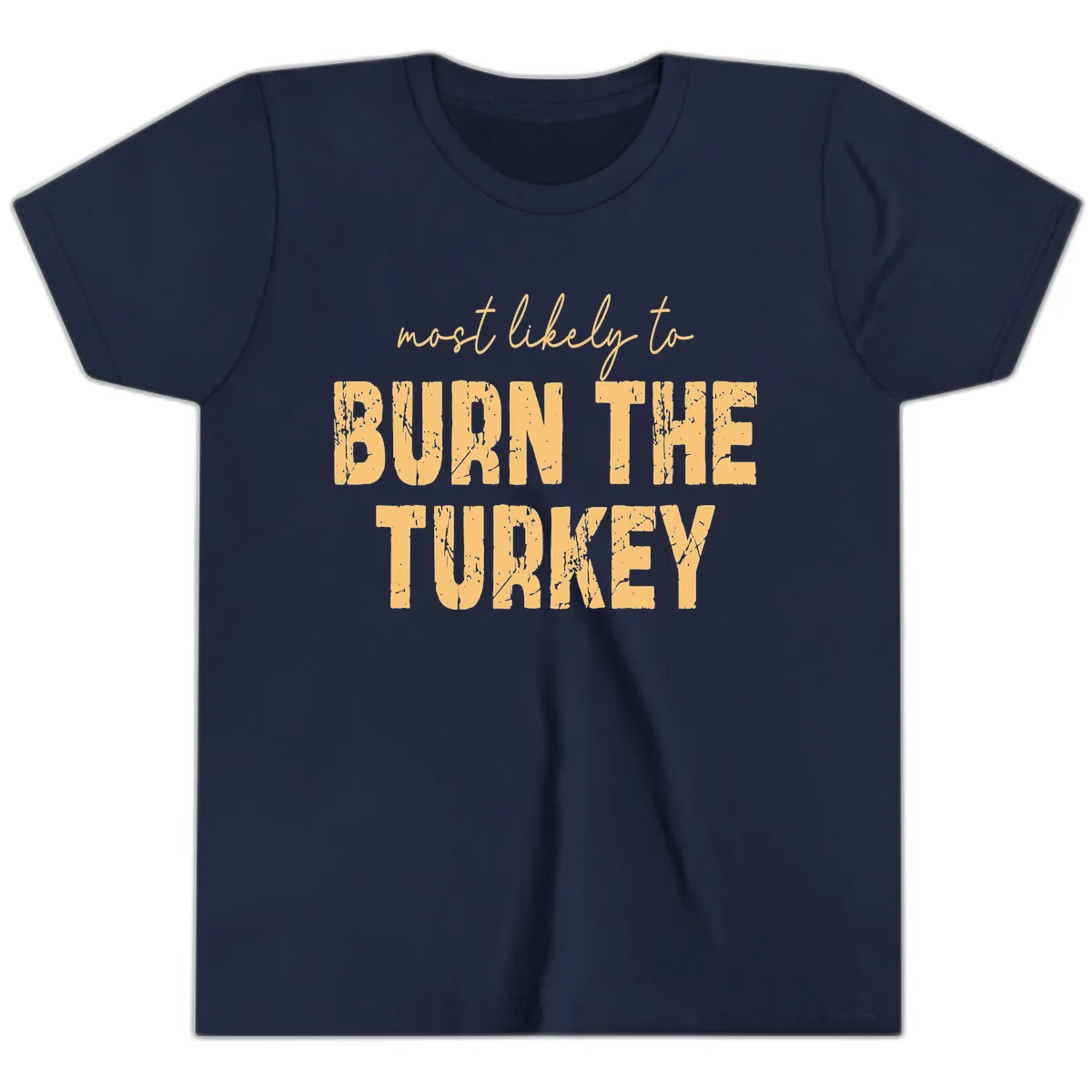 Most Likely To Burn The Turkey Youth T-Shirt in Navy