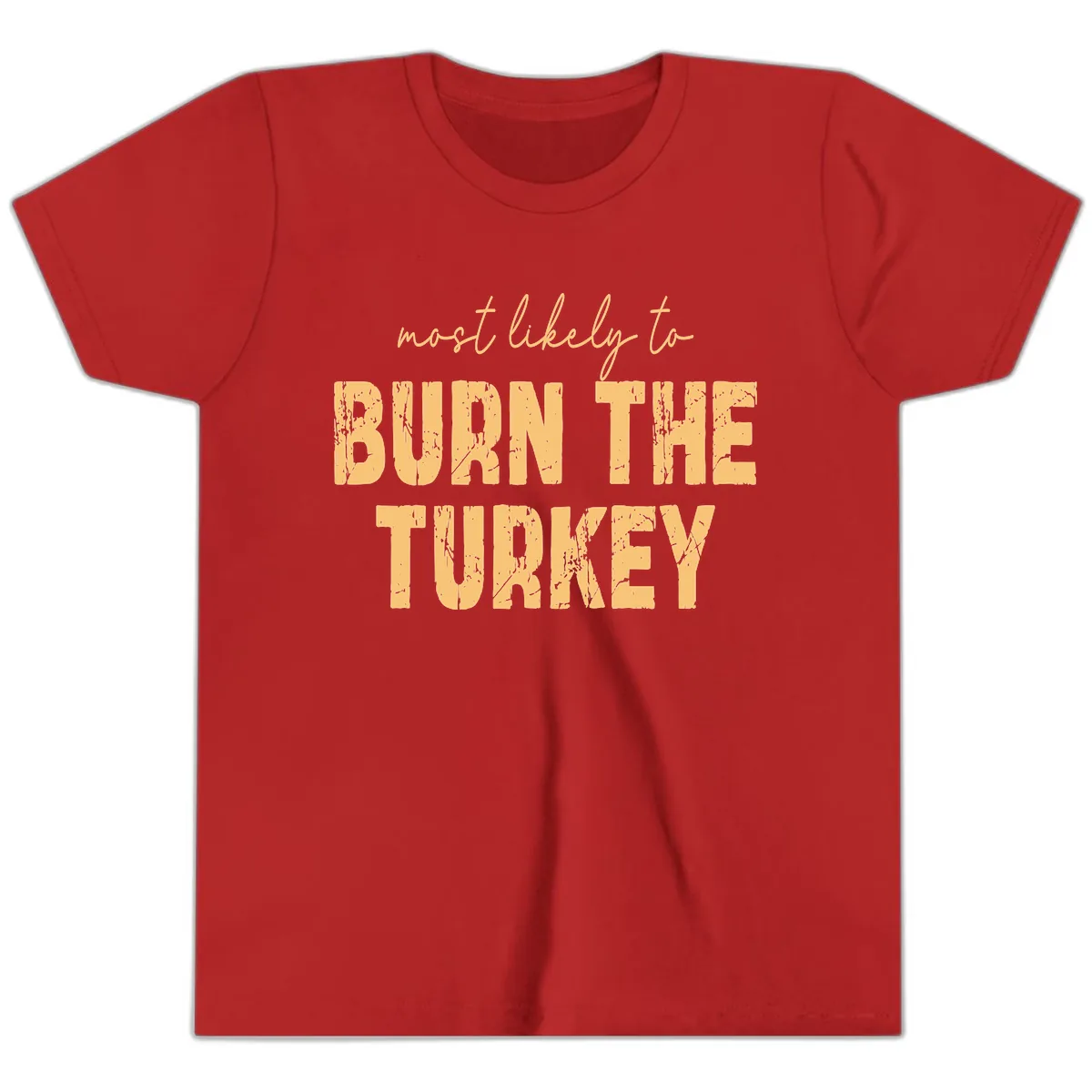 Most Likely To Burn The Turkey Youth T-Shirt in Red