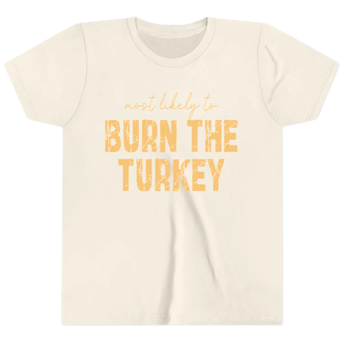 Most Likely To Burn The Turkey Youth T-Shirt in Natural