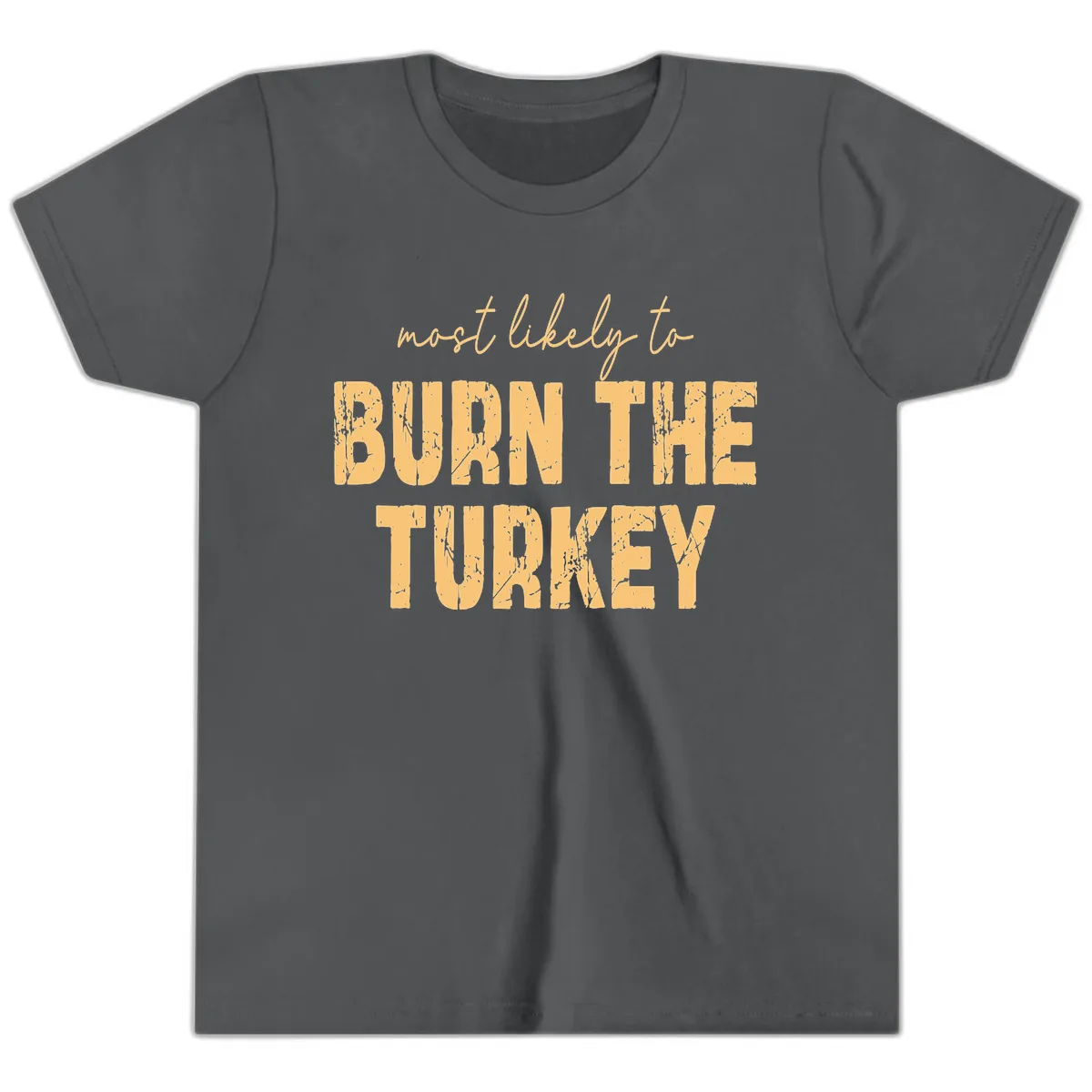 Most Likely To Burn The Turkey Youth T-Shirt in Asphalt