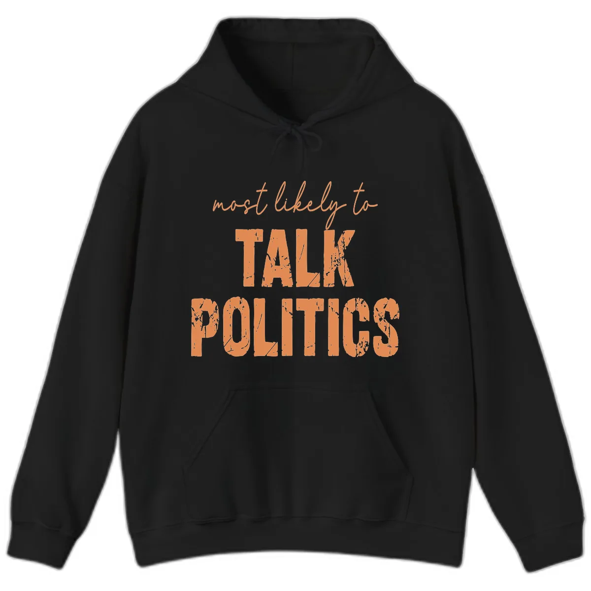Most Likely To Talk Politics Hoodie in Black