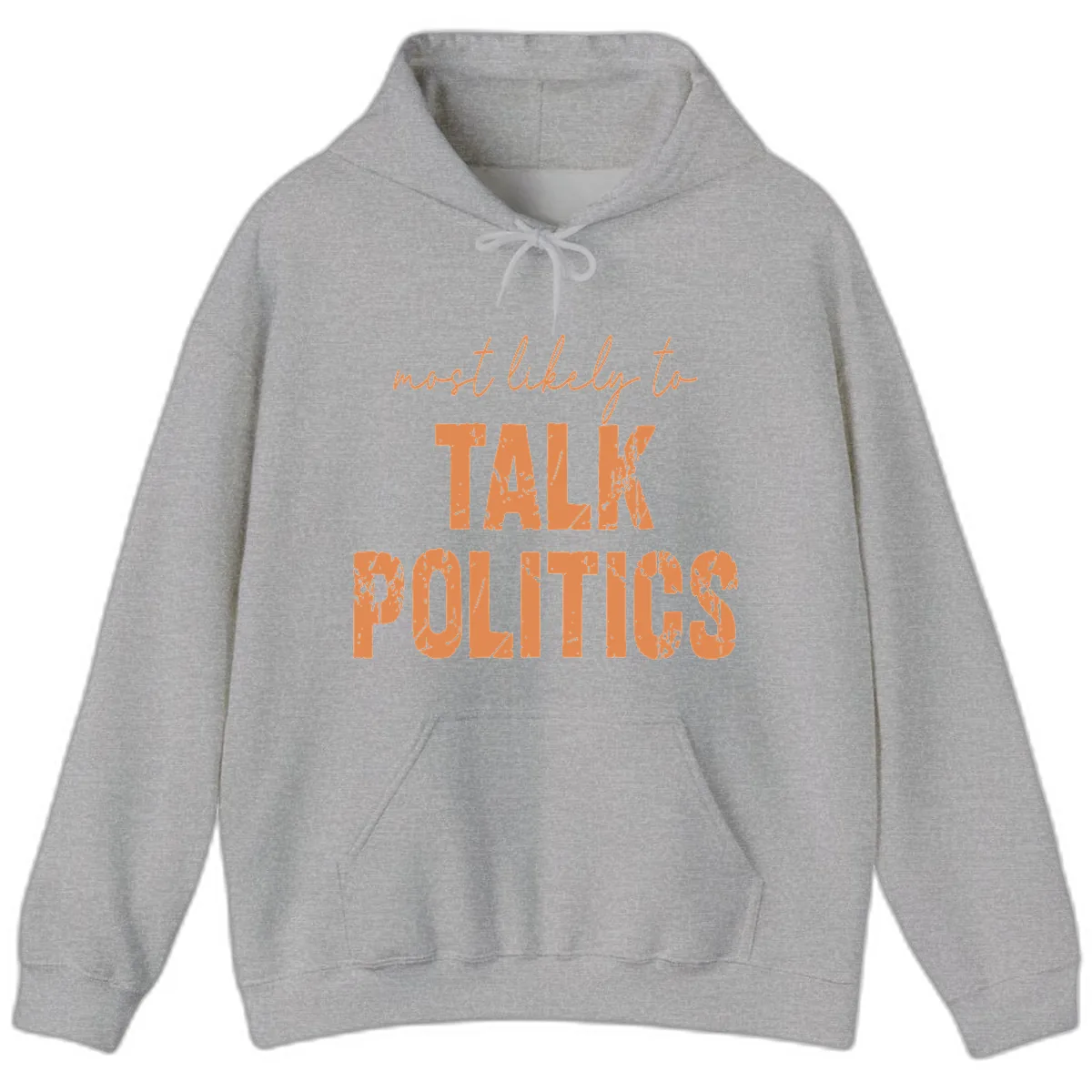 Most Likely To Talk Politics Hoodie in Sport Grey