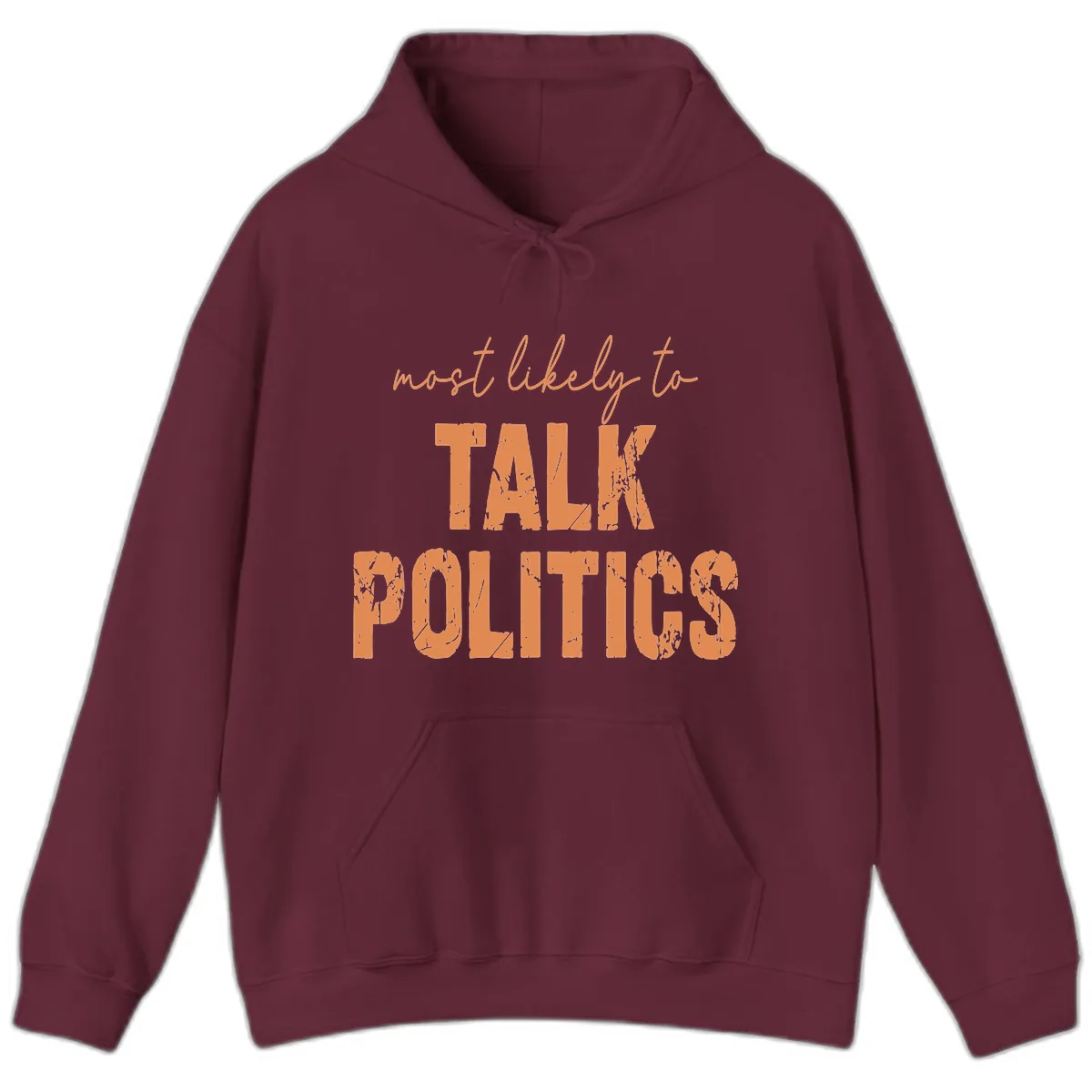 Most Likely To Talk Politics Hoodie in Maroon
