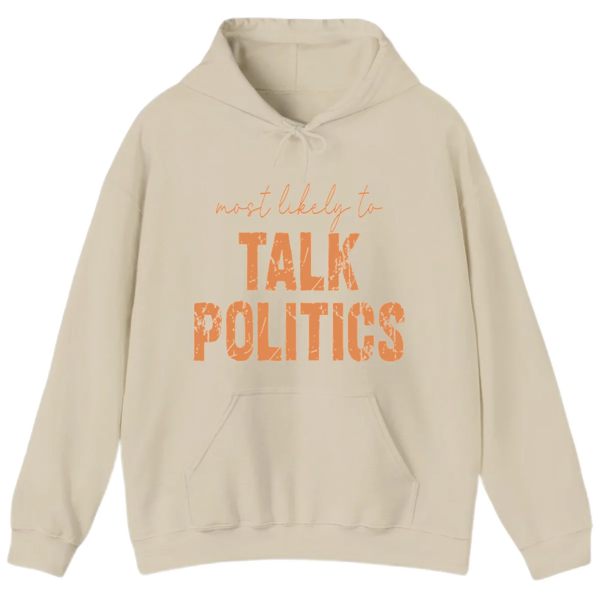 Most Likely To Talk Politics Hoodie in Sand
