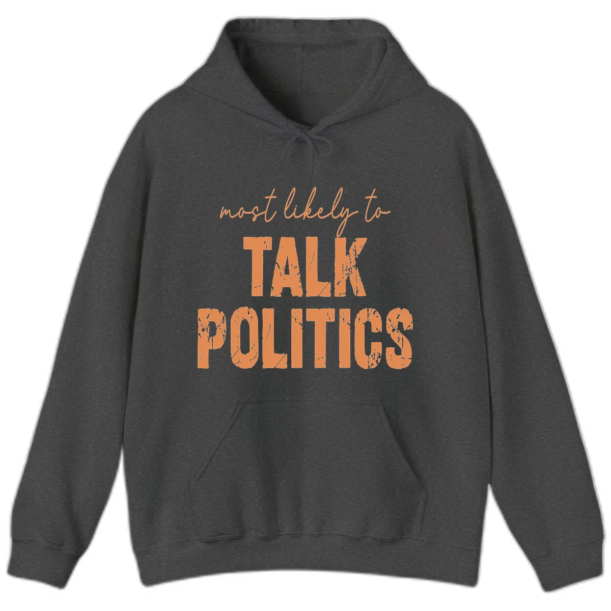 Most Likely To Talk Politics Hoodie in Dark Heather
