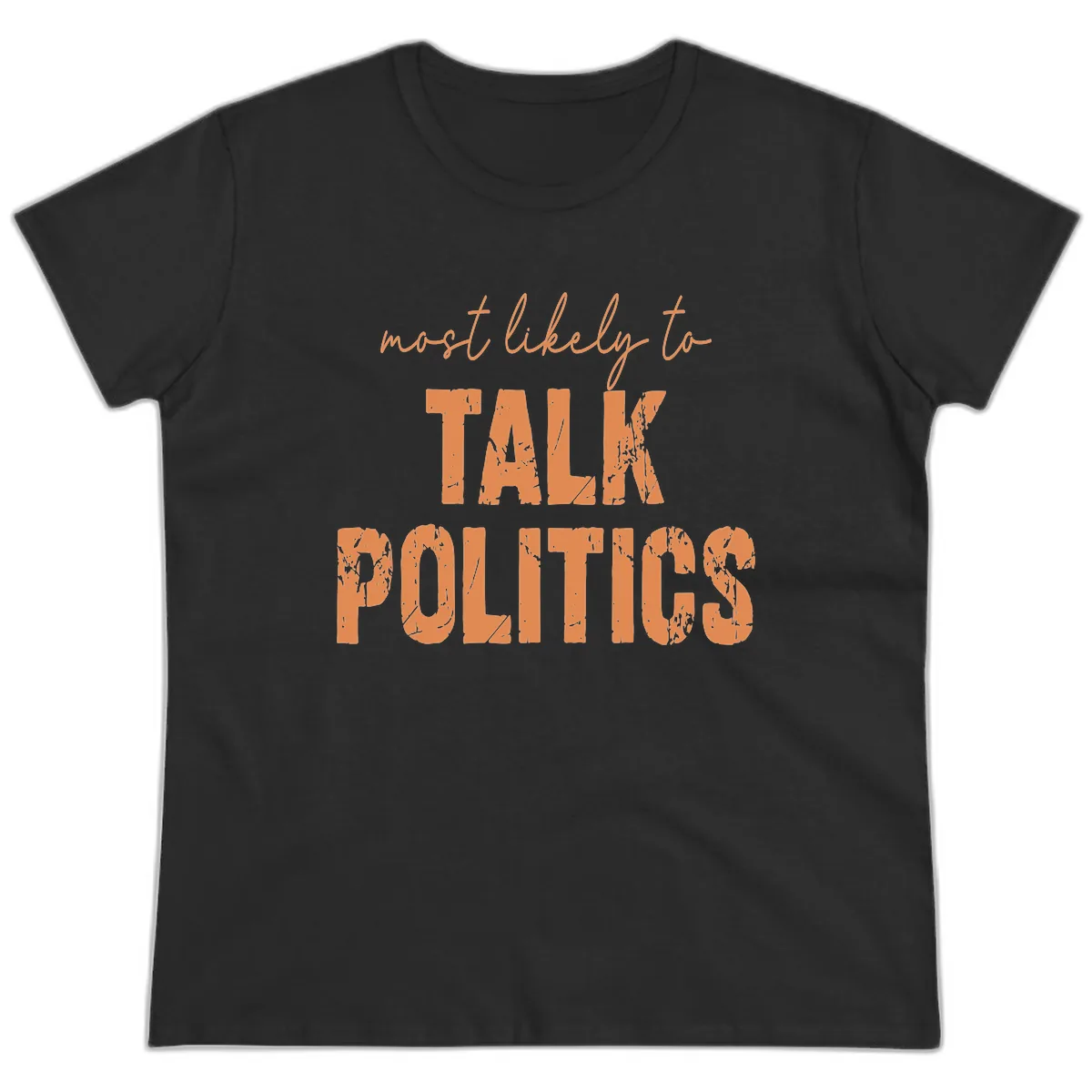 Most Likely To Talk Politics Ladies Tee in Black