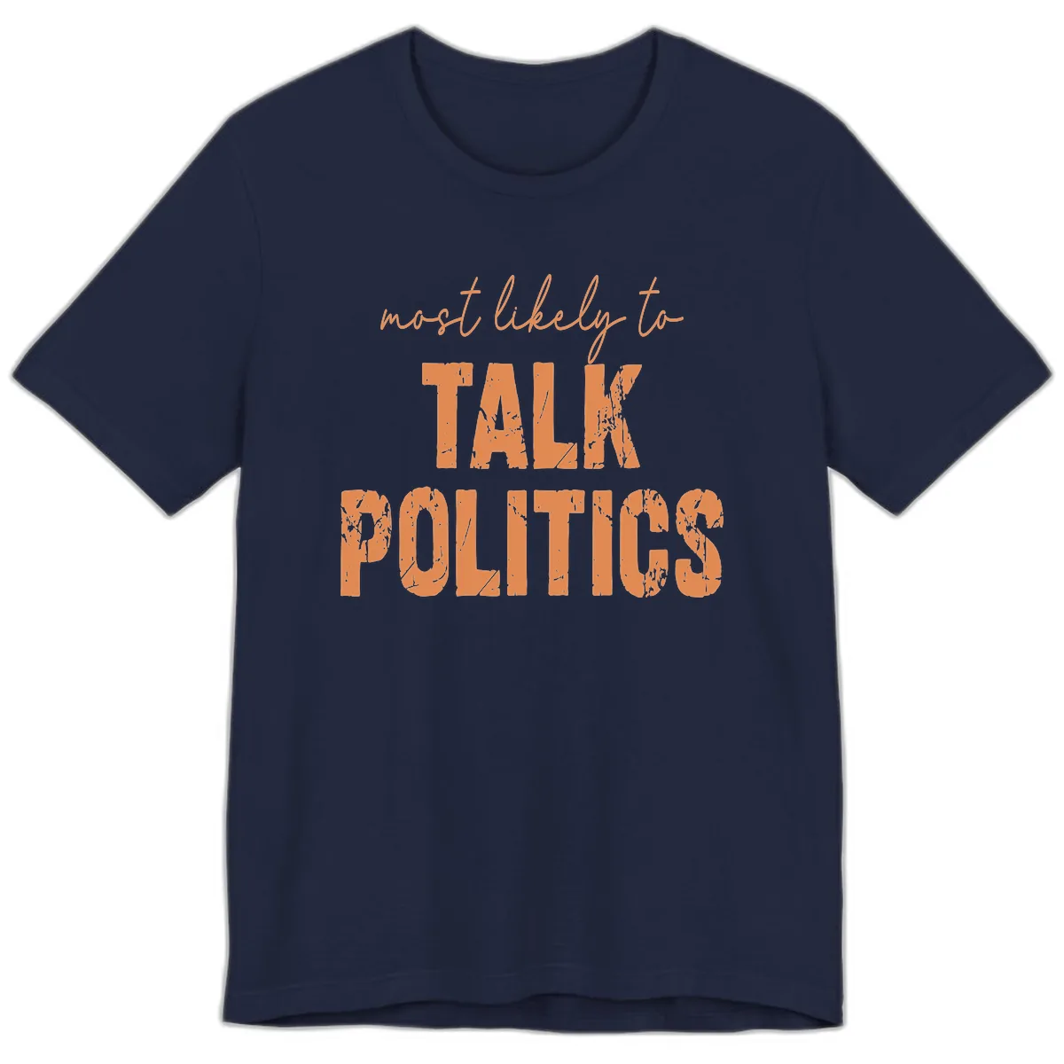 Most Likely To Talk Politics Premium T-Shirt in Navy
