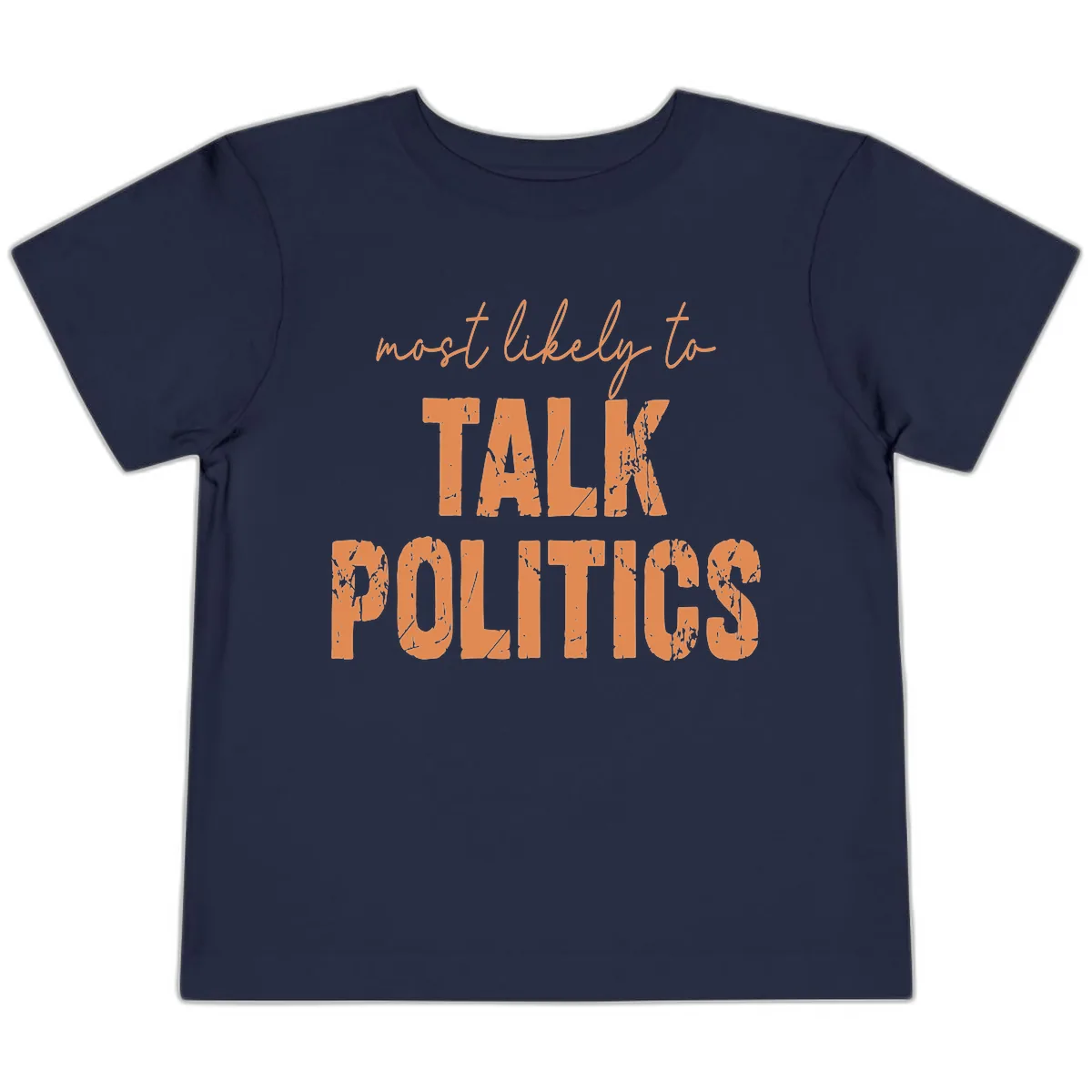 Most Likely To Talk Politics Toddler T-Shirt in Navy