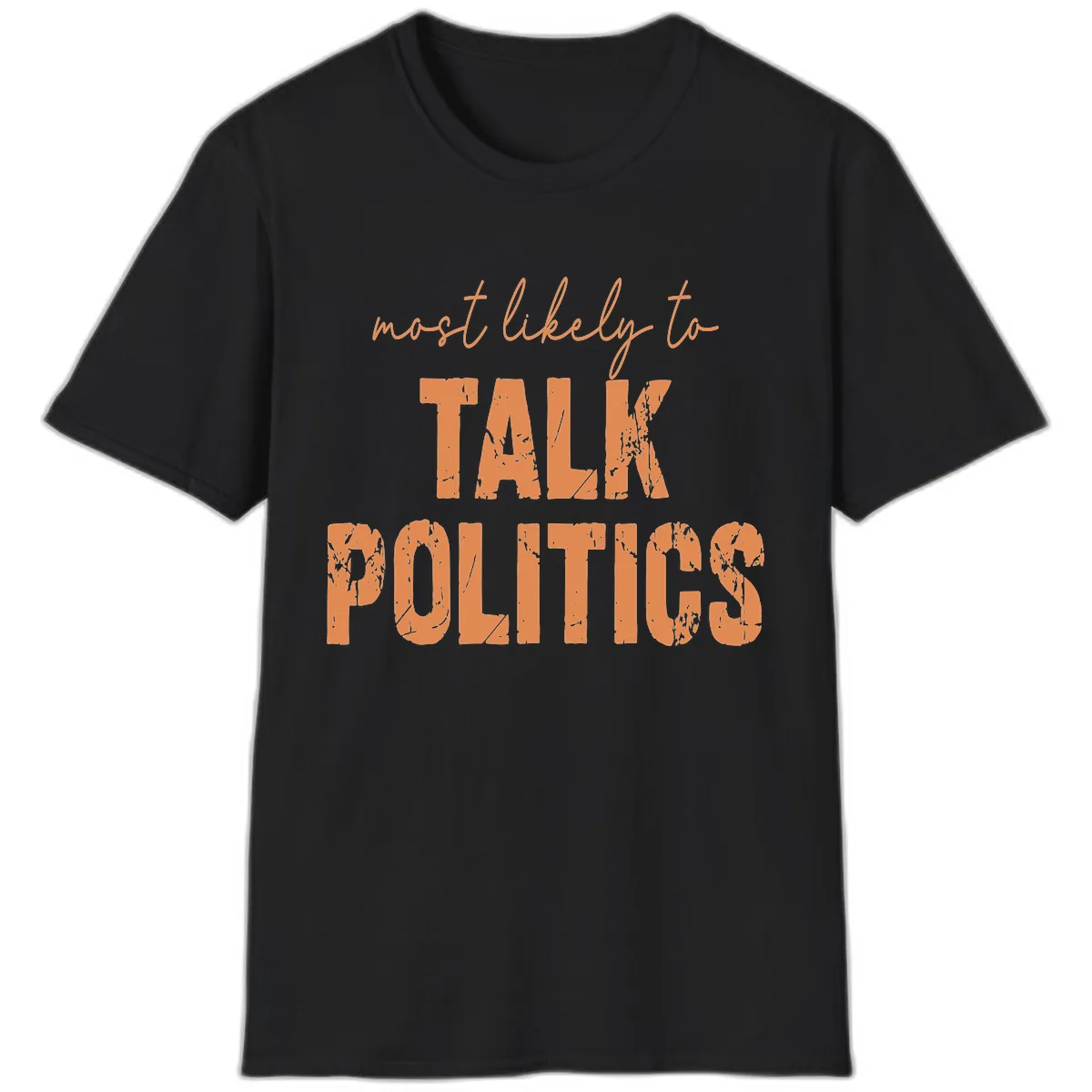 Most Likely To Talk Politics T-Shirt in Black