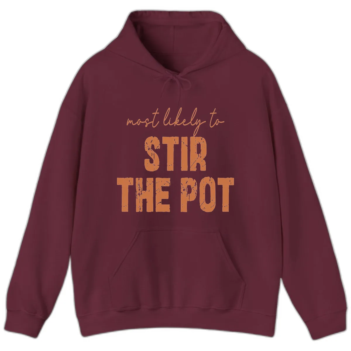 Most Likely To Stir The Pot Hoodie in Maroon