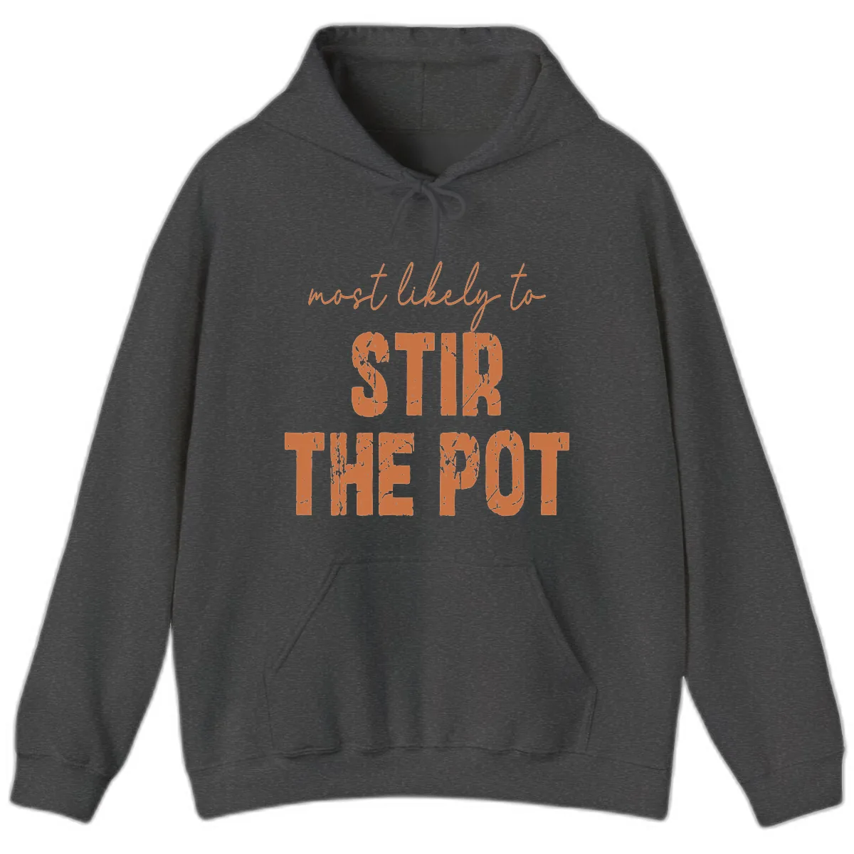Most Likely To Stir The Pot Hoodie in Dark Heather