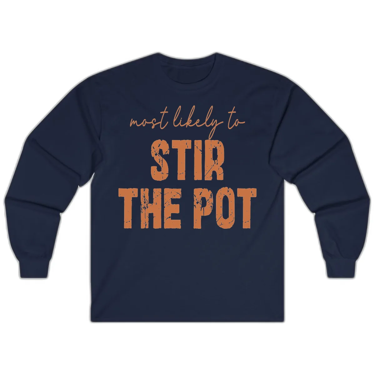 Most Likely To Stir The Pot Long Sleeve in Navy