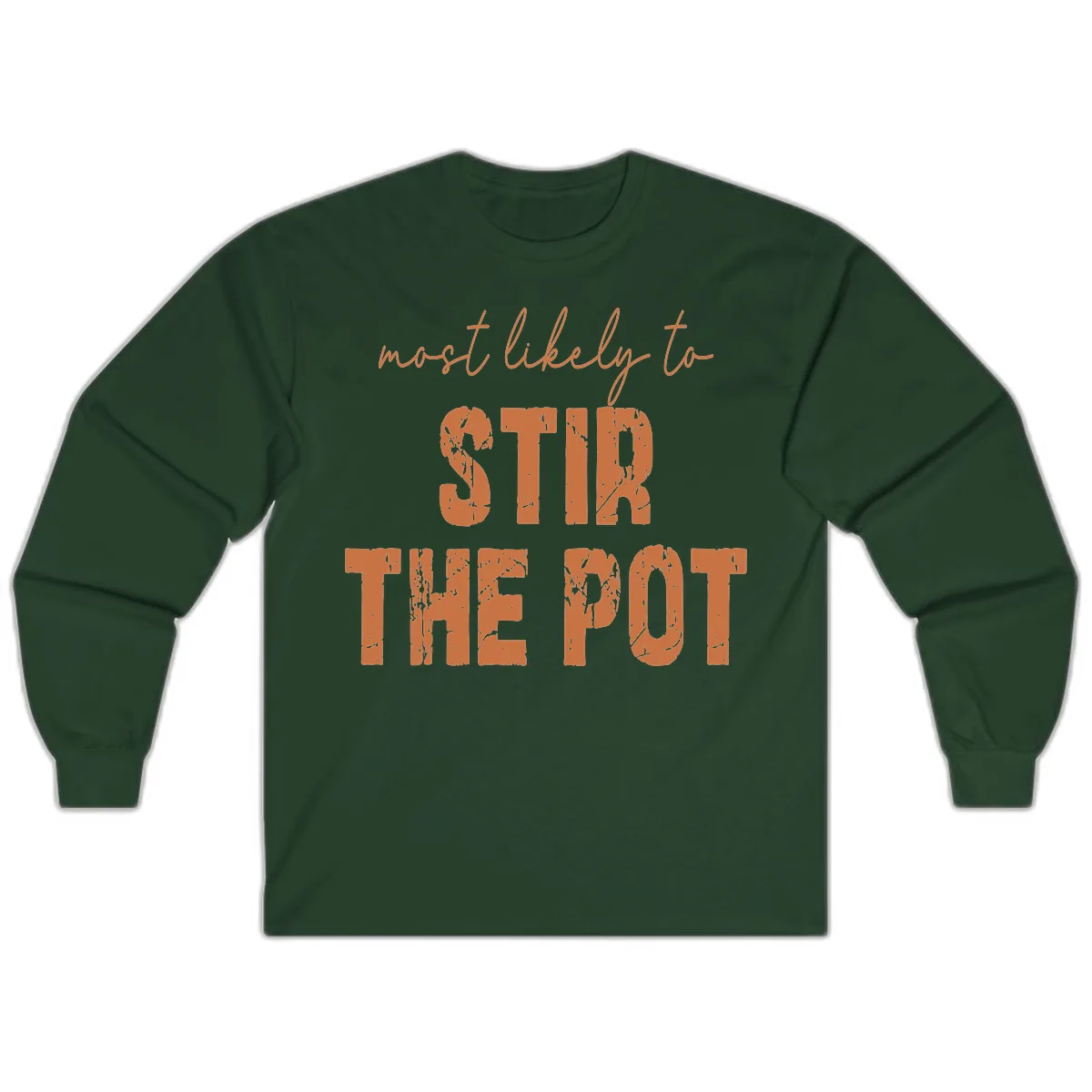 Most Likely To Stir The Pot Long Sleeve in Forest Green