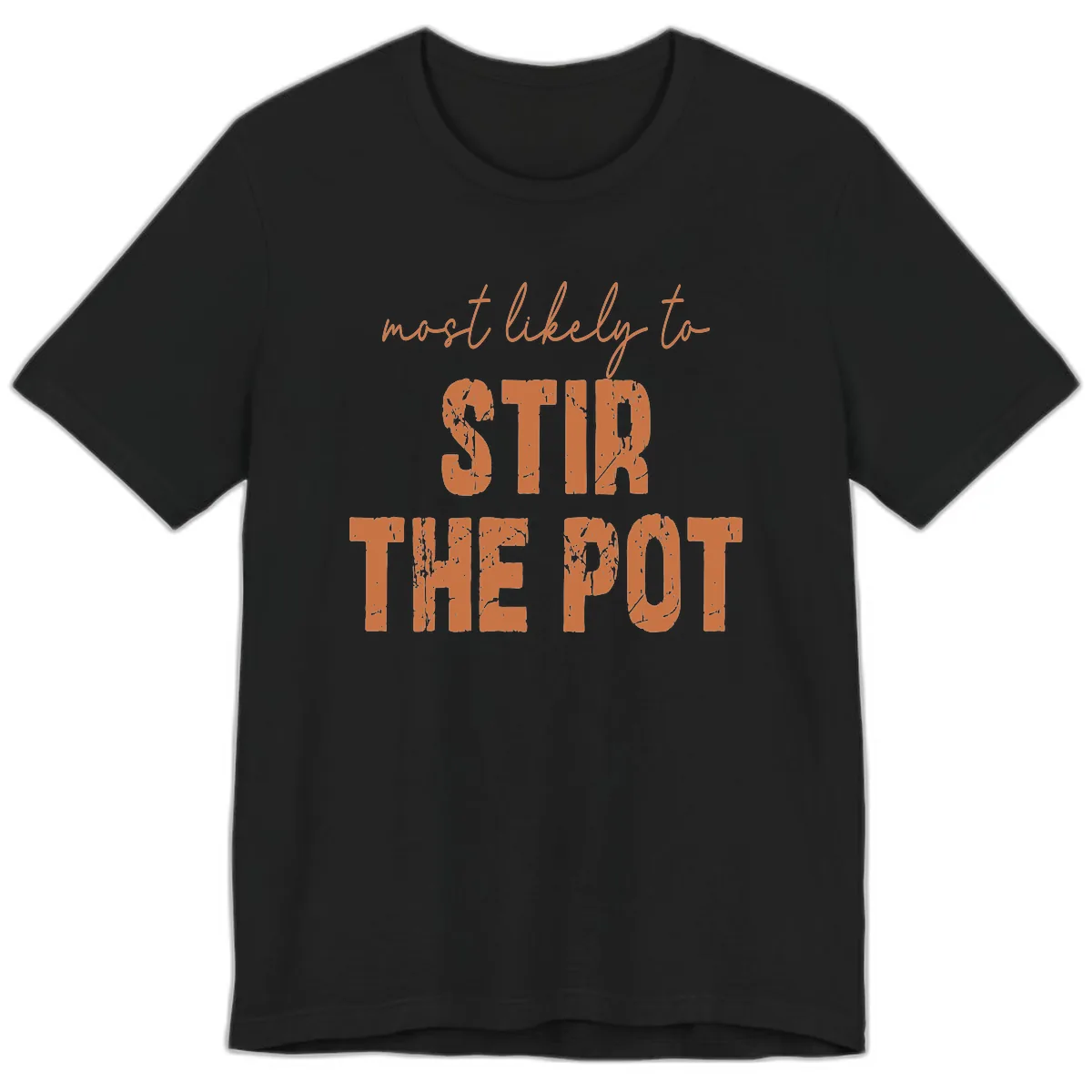 Most Likely To Stir The Pot Premium T-Shirt in Black