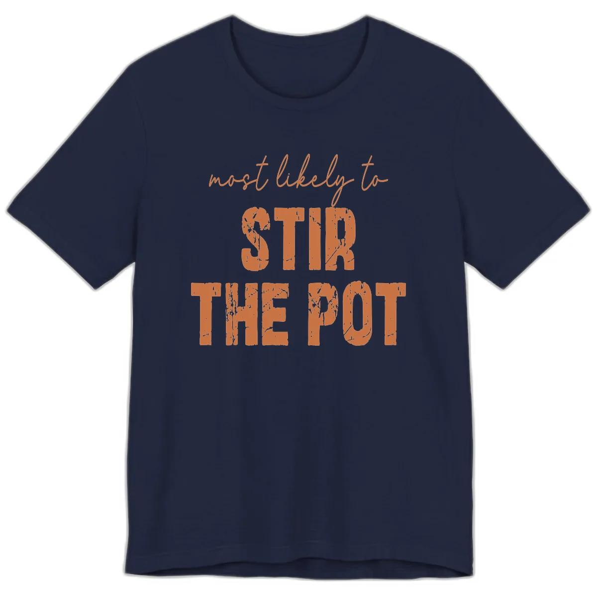 Most Likely To Stir The Pot Premium T-Shirt in Navy