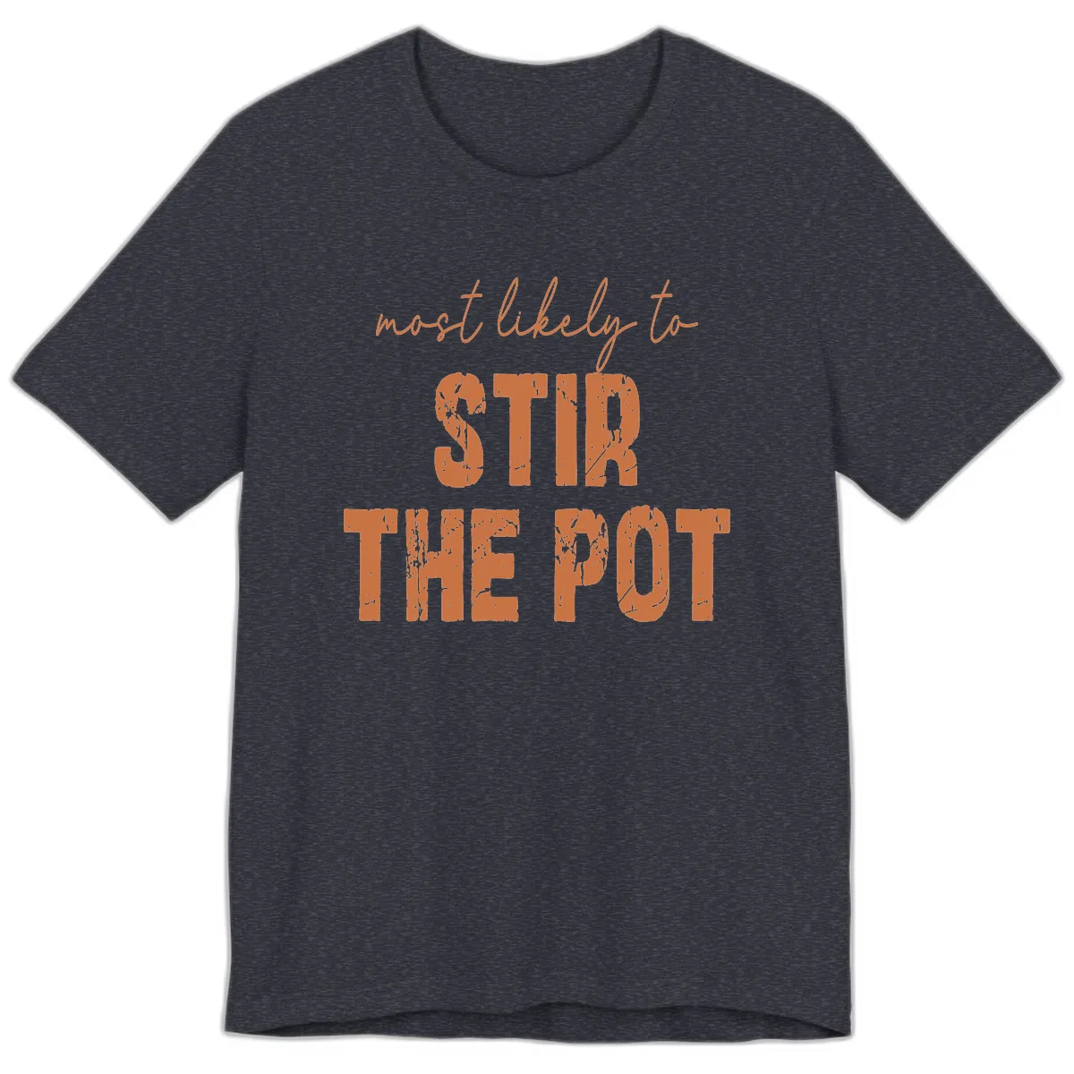Most Likely To Stir The Pot Premium T-Shirt in Heather Navy