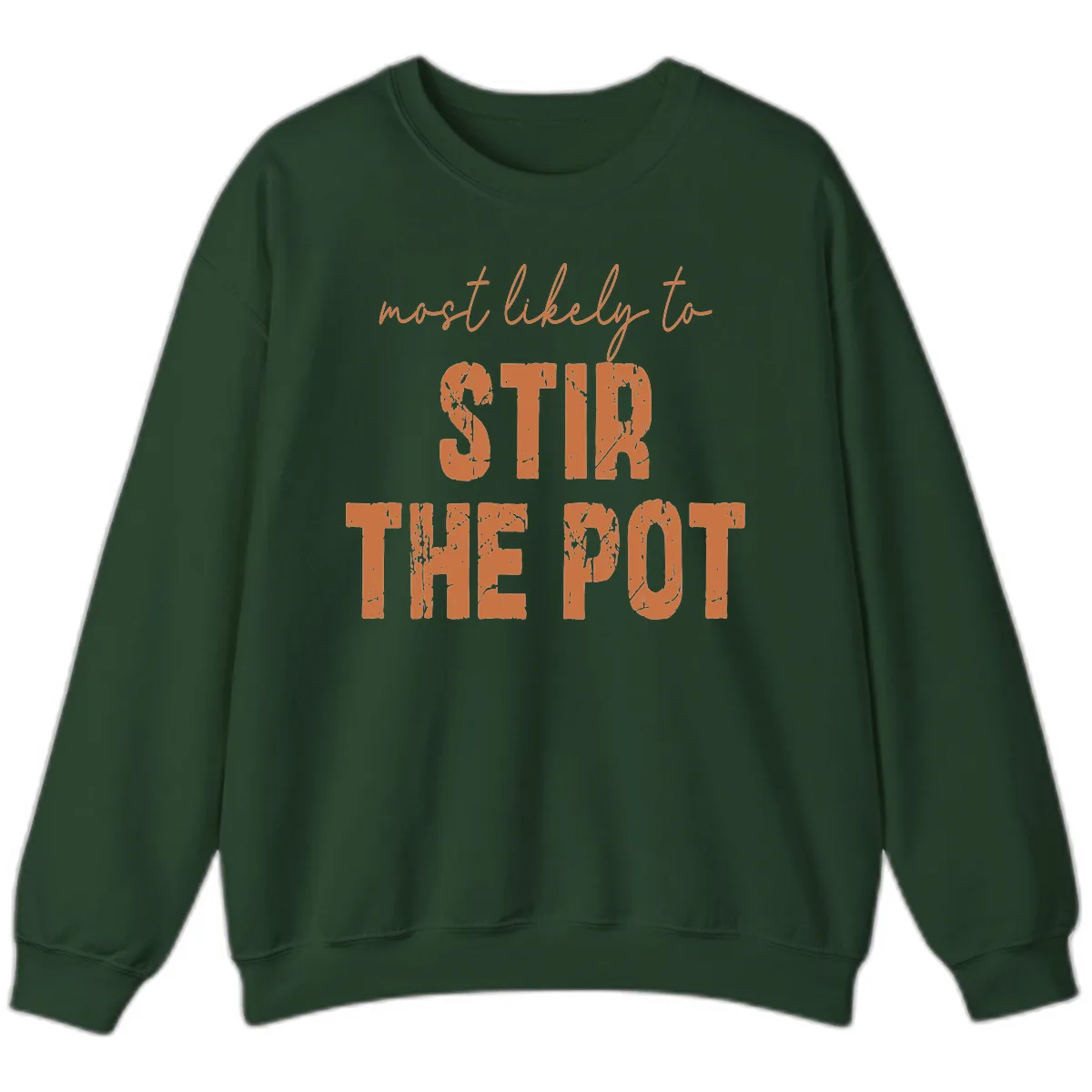 Most Likely To Stir The Pot Sweatshirt in Forest Green