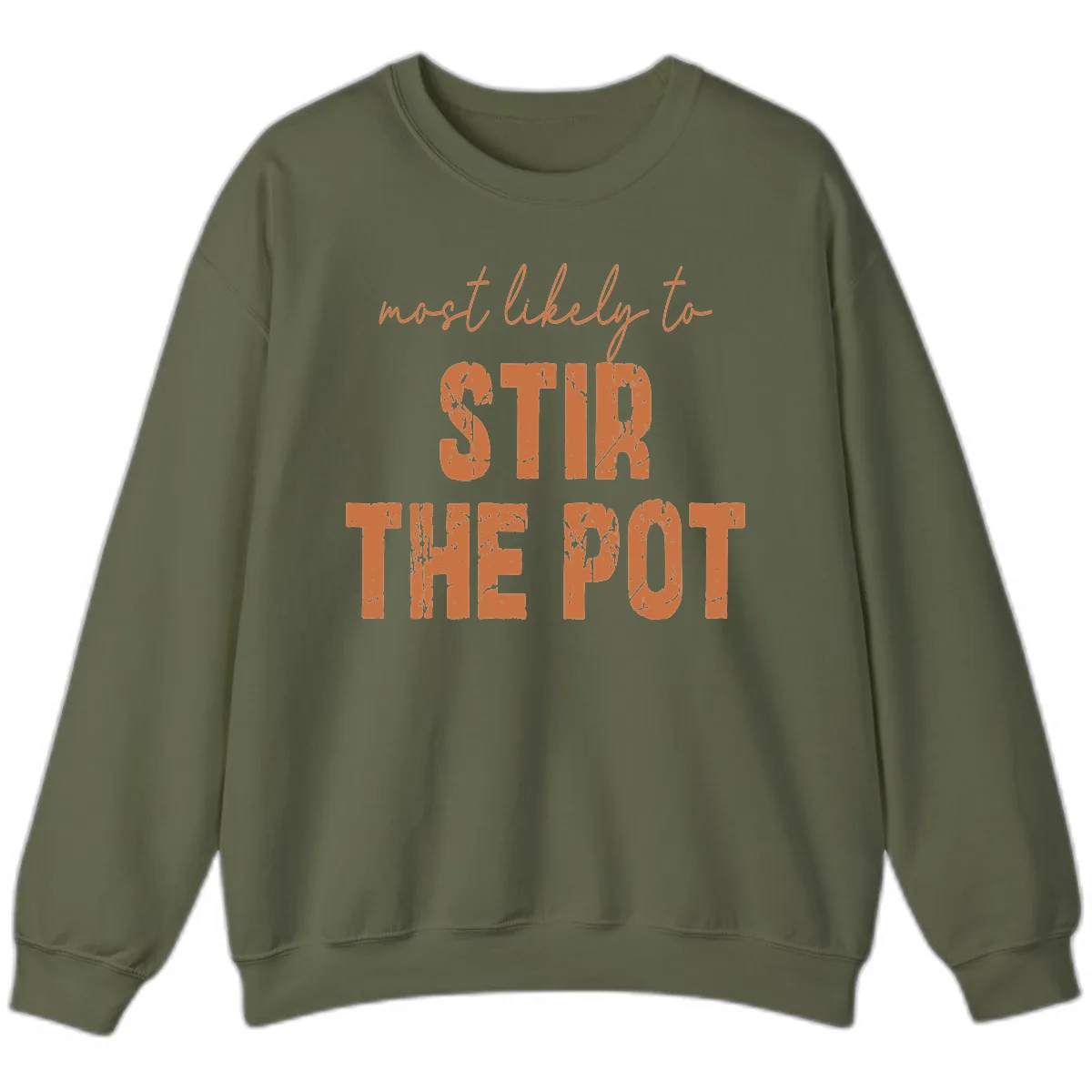Most Likely To Stir The Pot Sweatshirt in Military Green