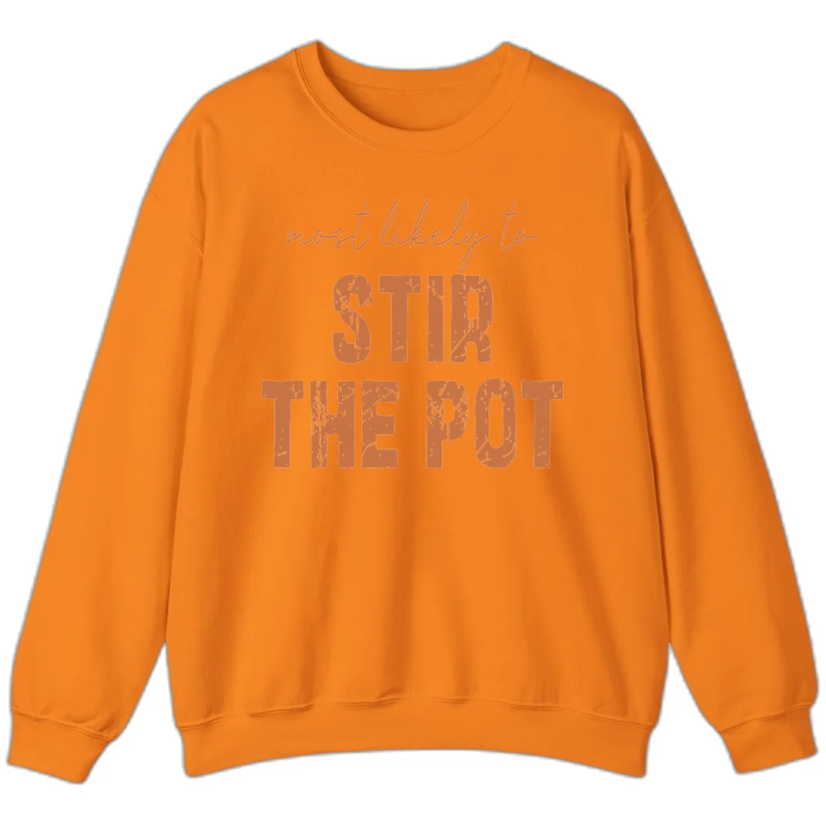 Most Likely To Stir The Pot Sweatshirt in Safety Orange
