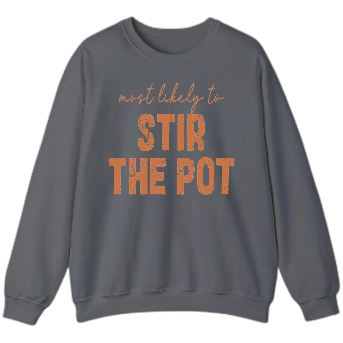 Most Likely To Stir The Pot Sweatshirt in Charcoal