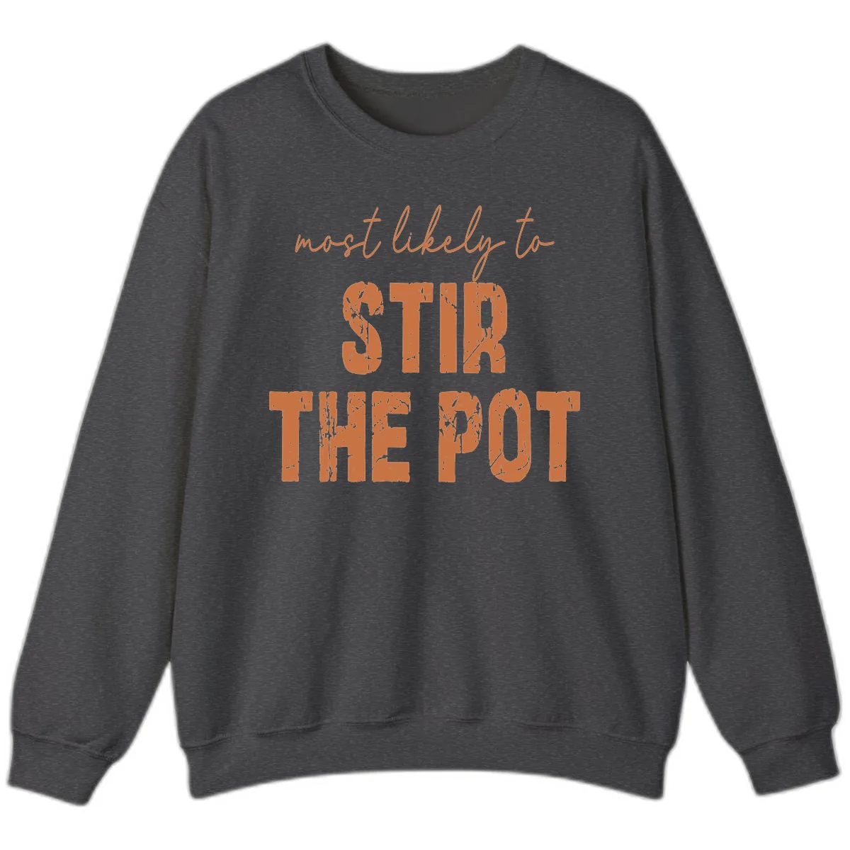Most Likely To Stir The Pot Sweatshirt in Dark Heather