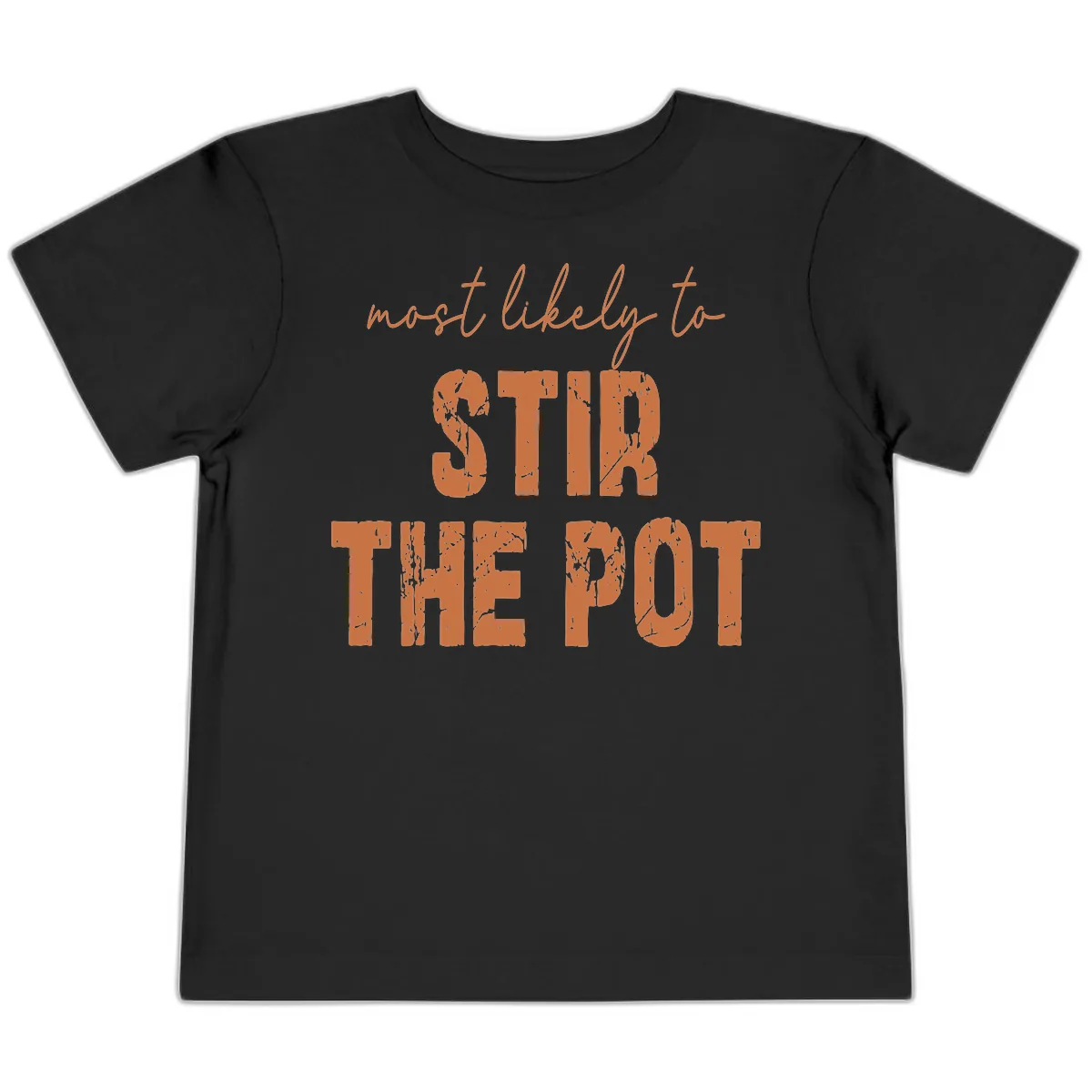 Most Likely To Stir The Pot Toddler T-Shirt in Black