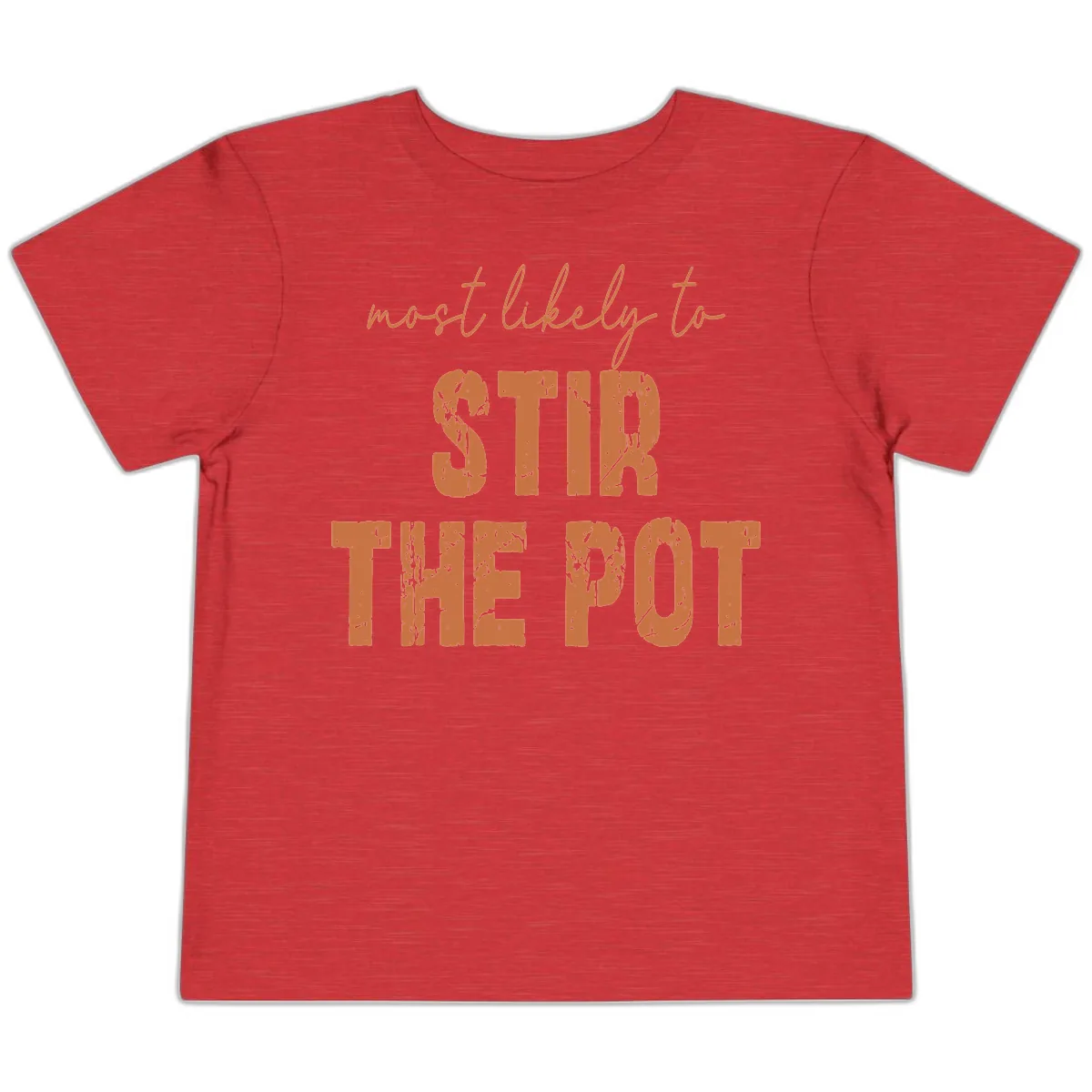Most Likely To Stir The Pot Toddler T-Shirt in Heather Red