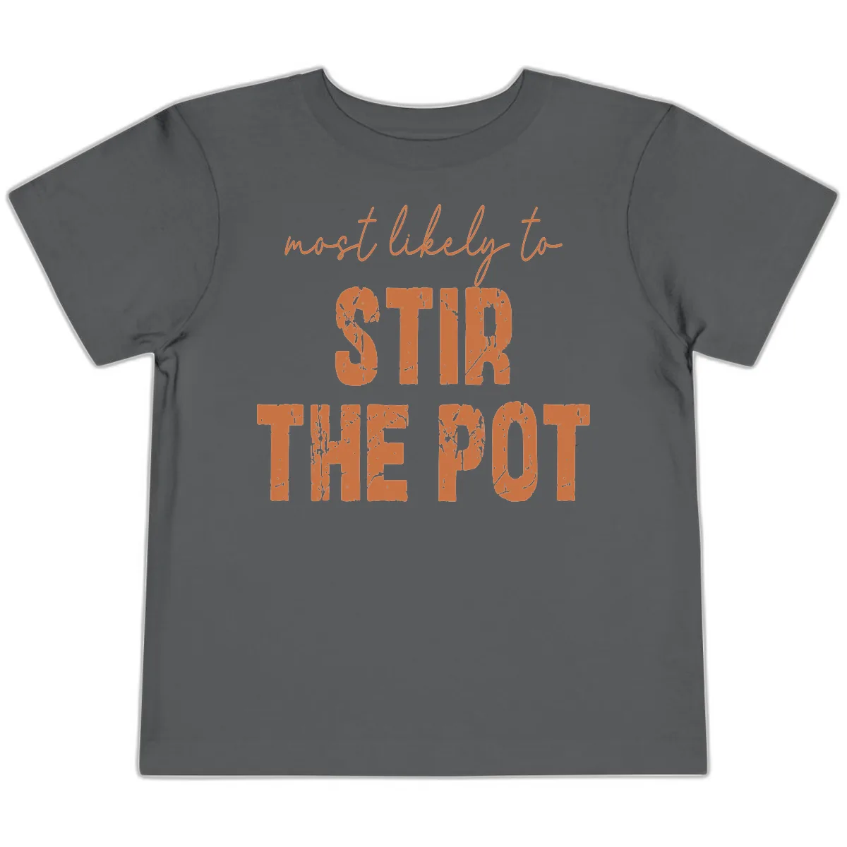 Most Likely To Stir The Pot Toddler T-Shirt in Asphalt