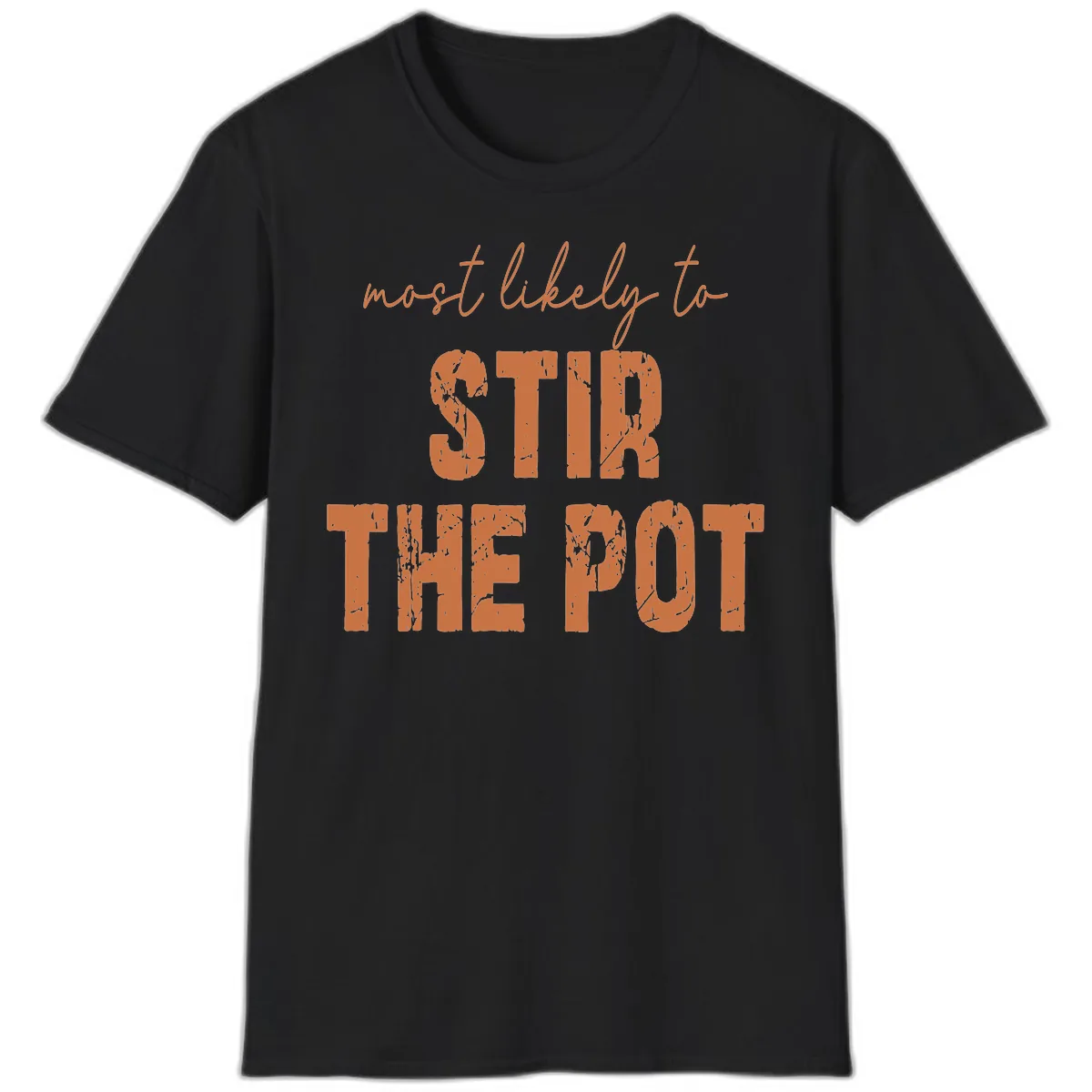 Most Likely To Stir The Pot T-Shirt in Black