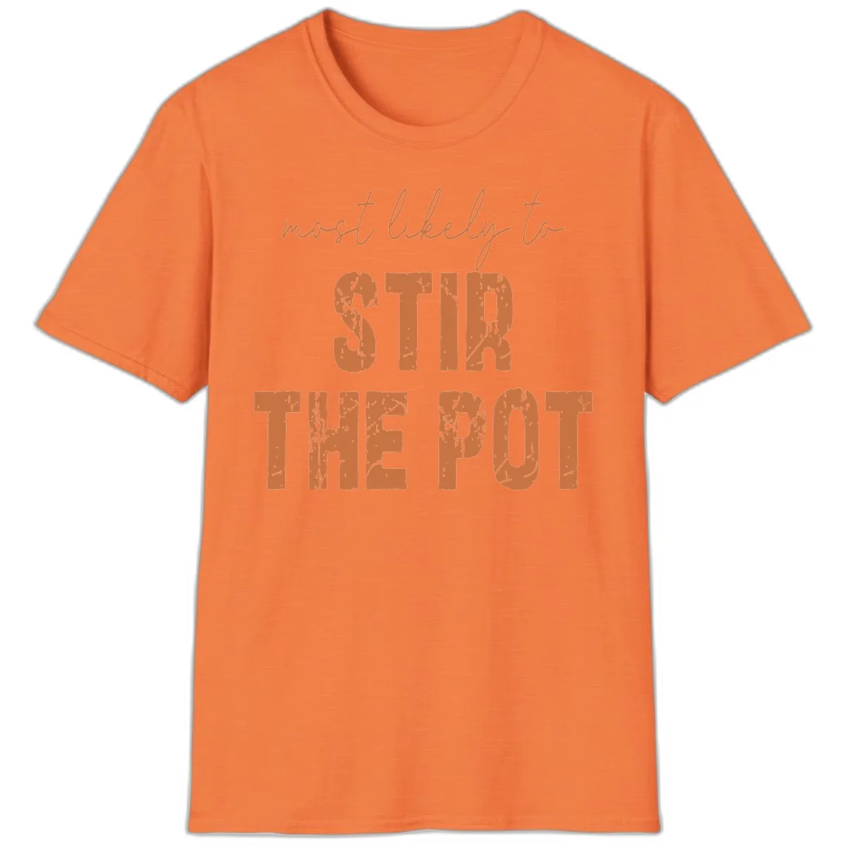 Most Likely To Stir The Pot T-Shirt in Heather Orange