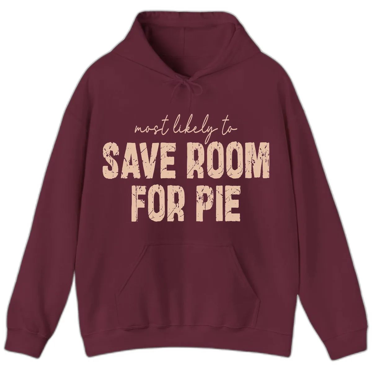 Most Likely To Save Room For Pie Hoodie in Maroon