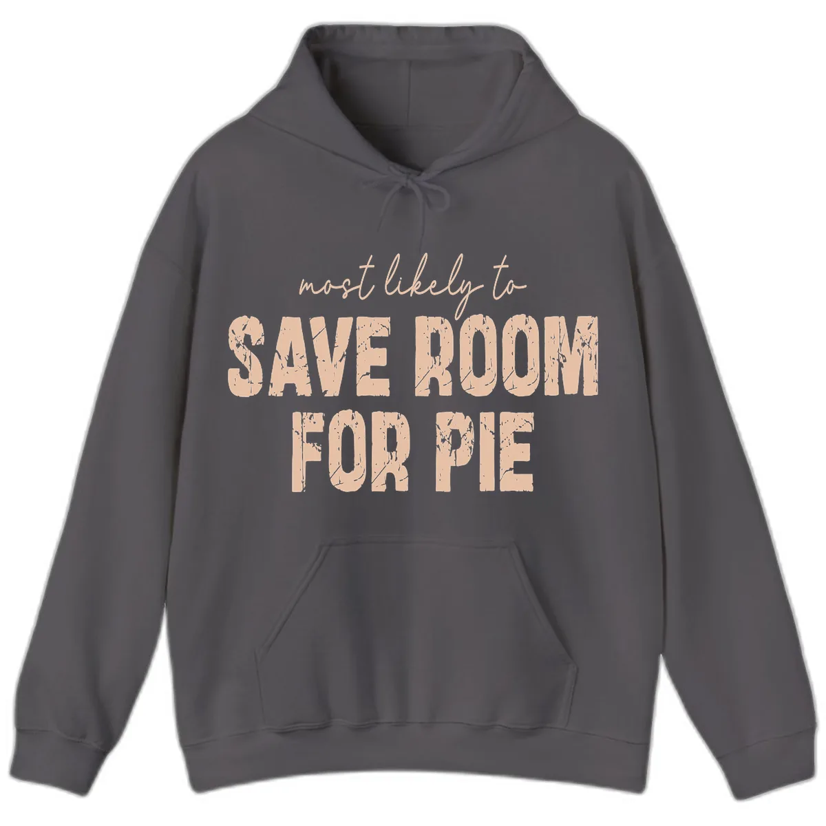 Most Likely To Save Room For Pie Hoodie in Charcoal