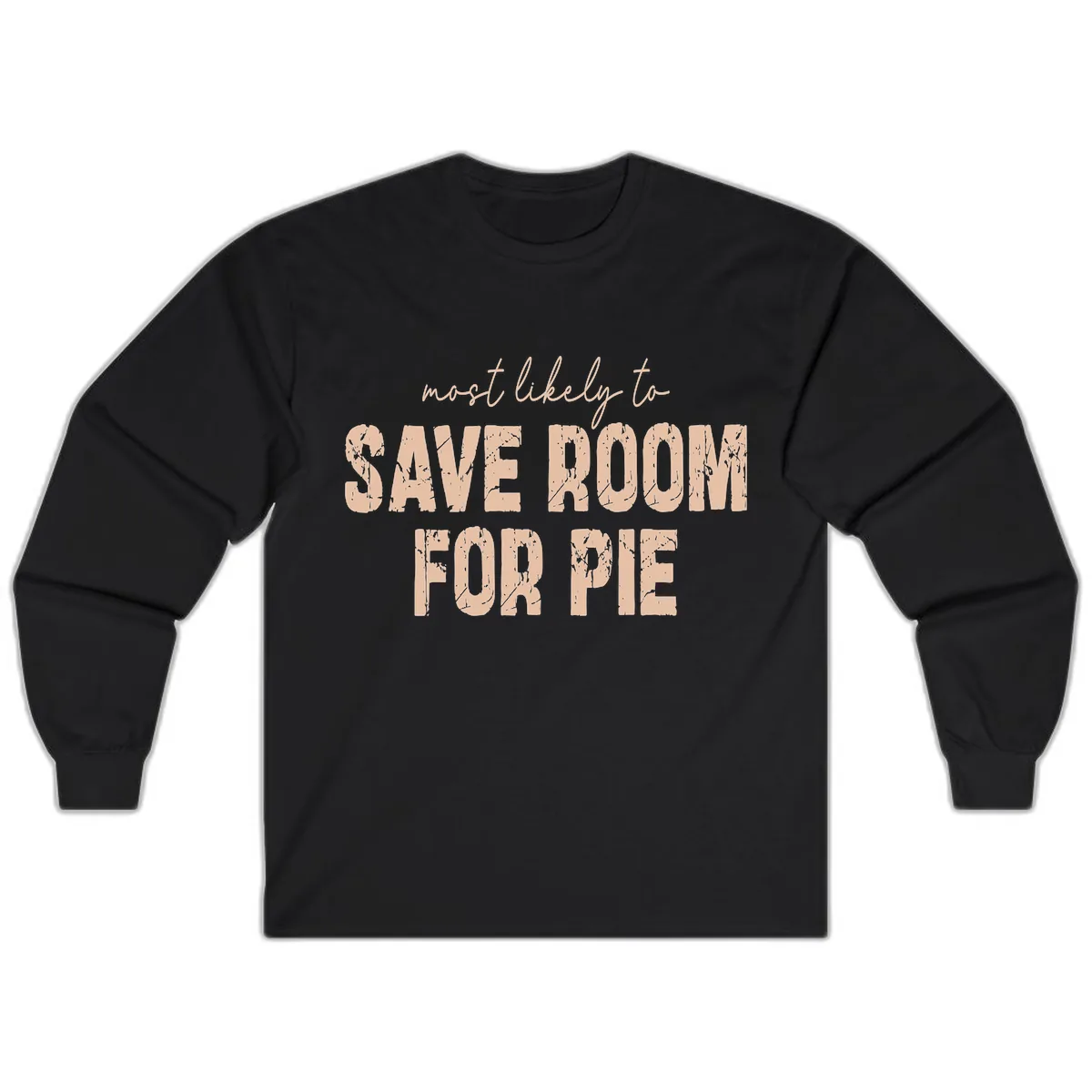 Most Likely To Save Room For Pie Long Sleeve in Black