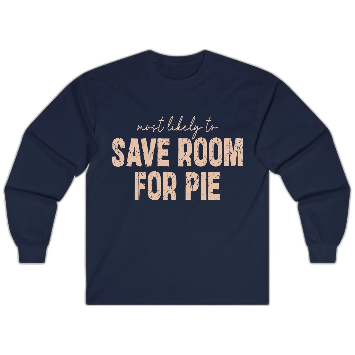 Most Likely To Save Room For Pie Long Sleeve in Navy