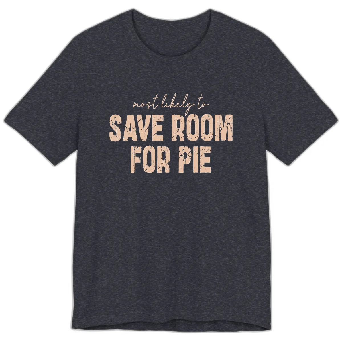 Most Likely To Save Room For Pie Premium T-Shirt in Heather Navy