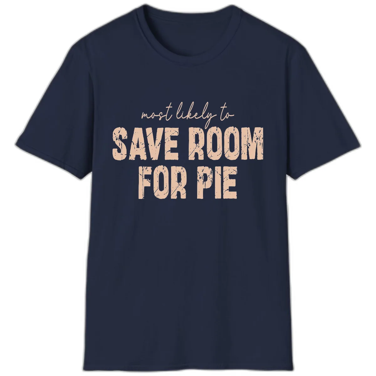 Most Likely To Save Room For Pie T-Shirt in Navy