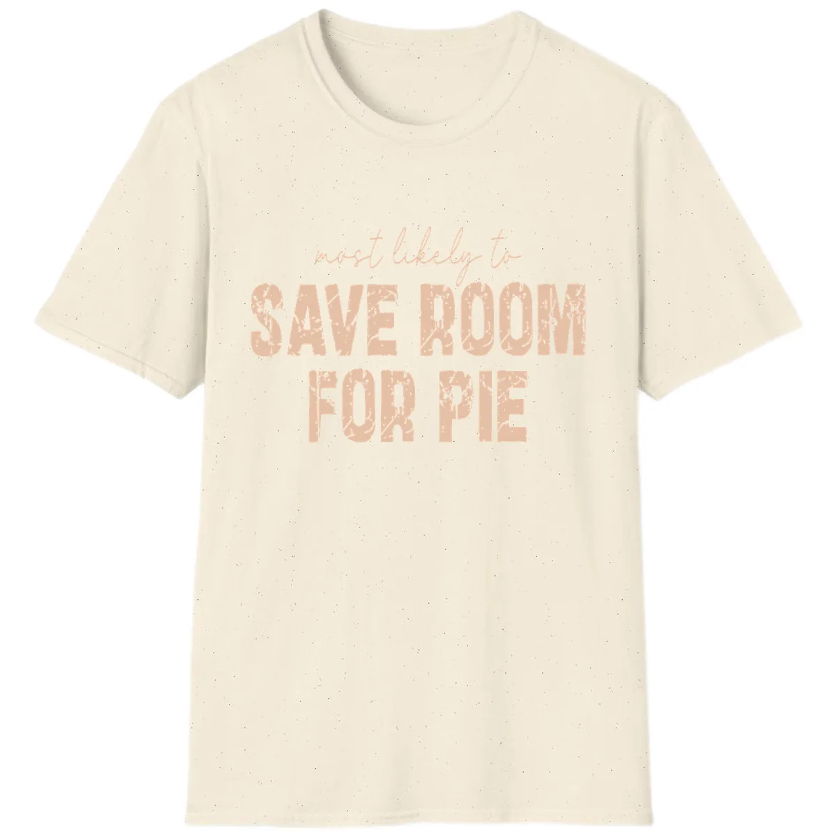 Most Likely To Save Room For Pie T-Shirt in Natural