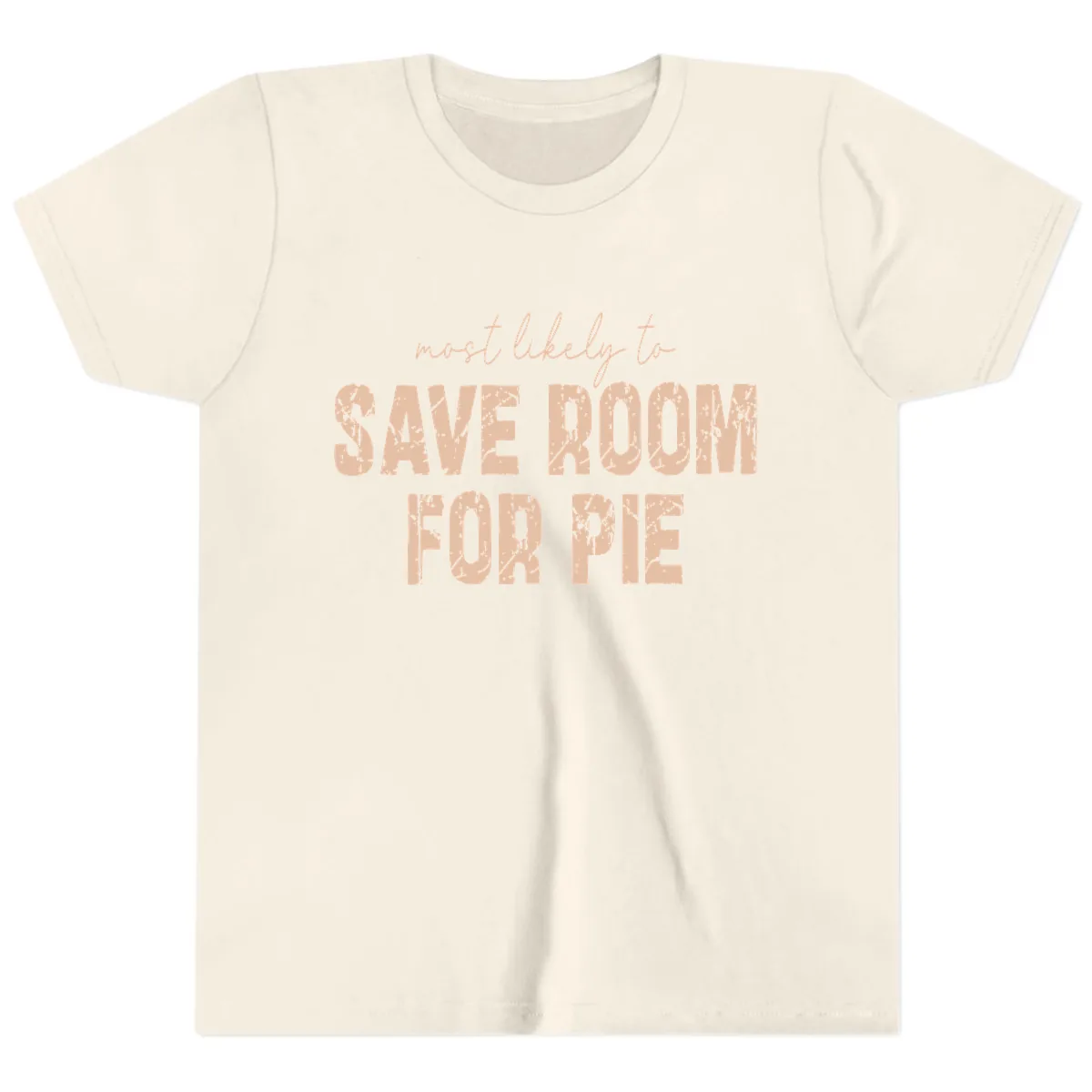 Most Likely To Save Room For Pie Youth T-Shirt in Natural