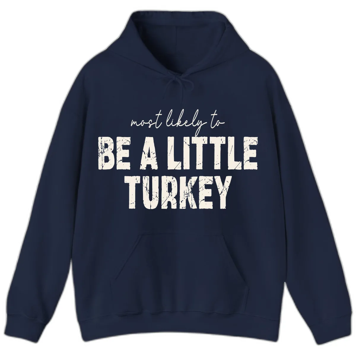 Most Likely To Be A Little Turkey Hoodie in Navy