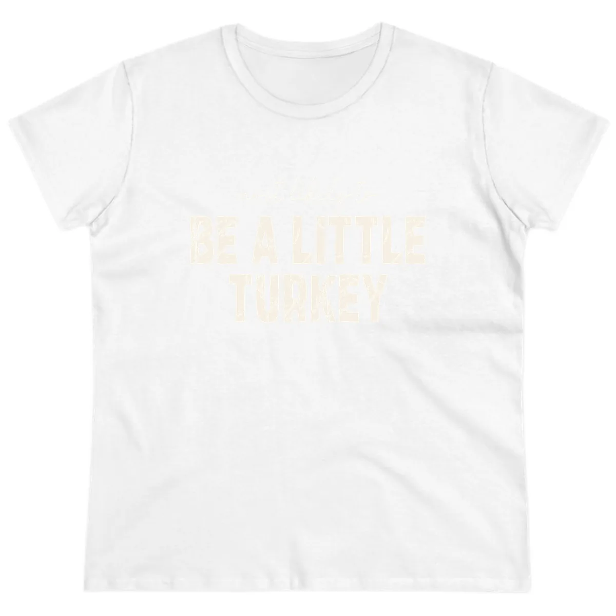 Most Likely To Be A Little Turkey Ladies Tee in White