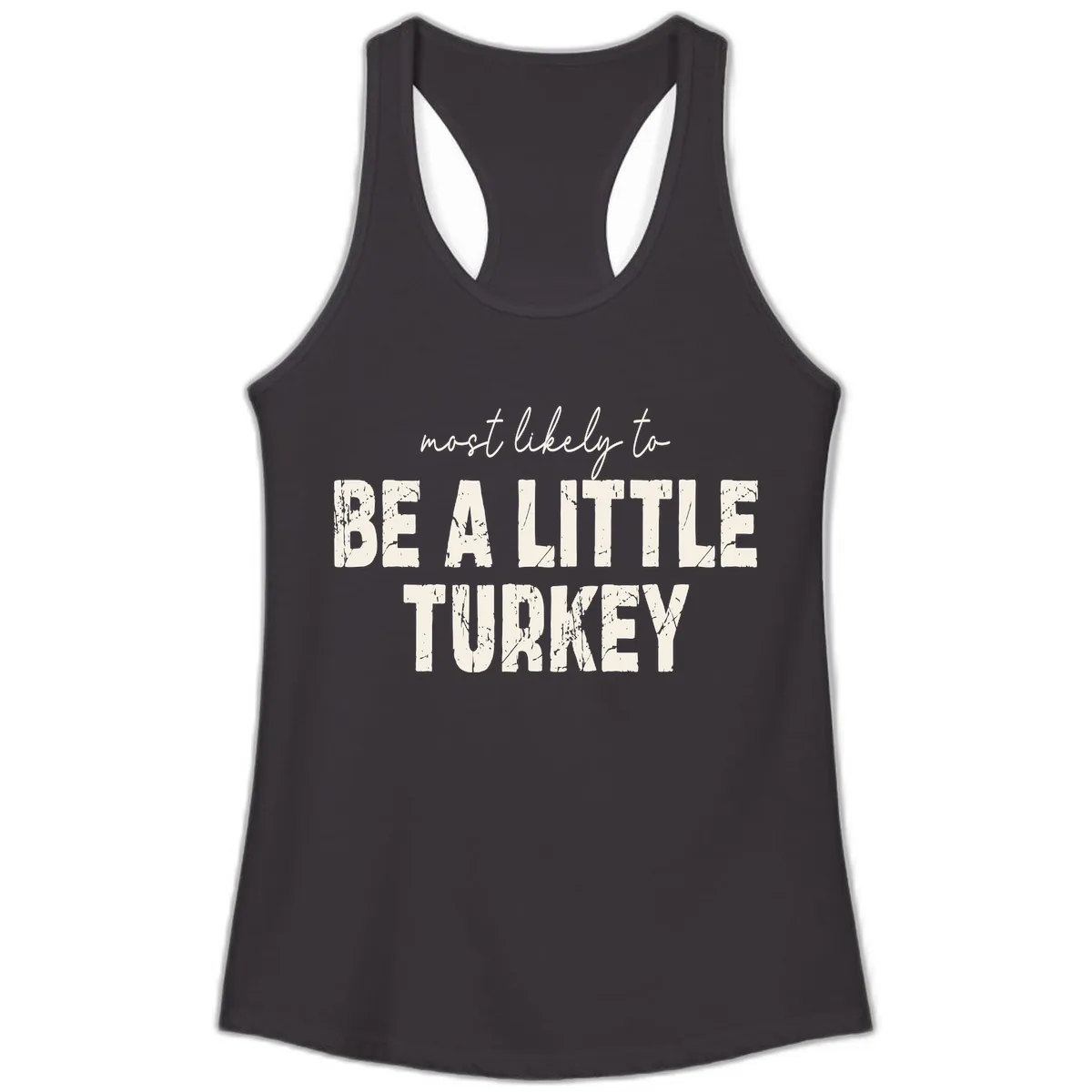 Most Likely To Be A Little Turkey Ladies Tank in Black