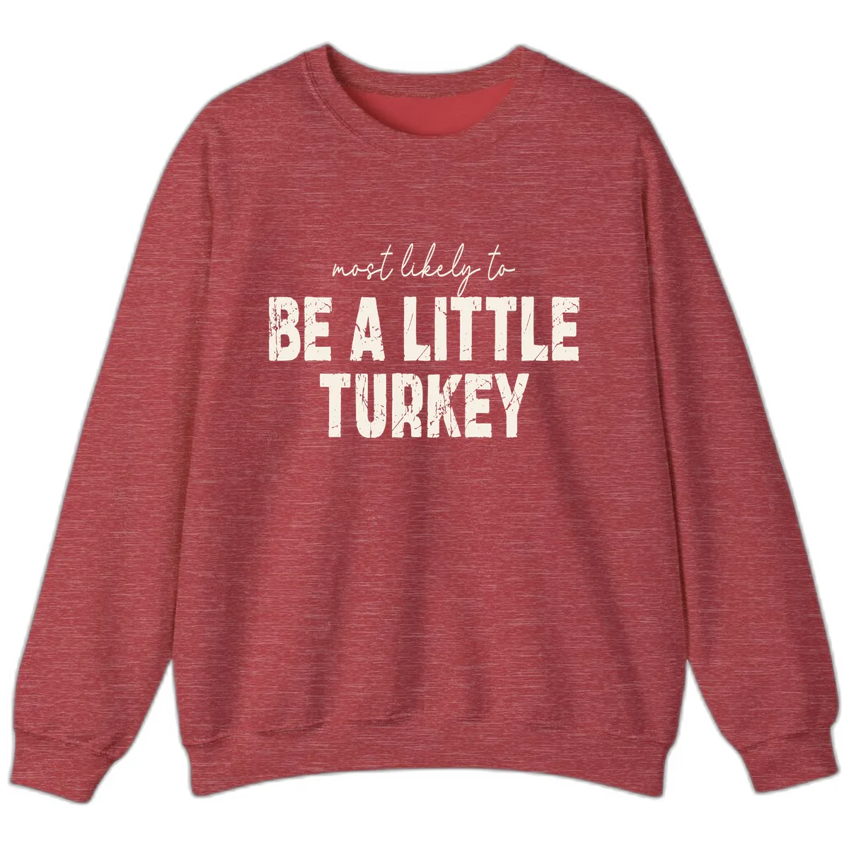 Most Likely To Be A Little Turkey Sweatshirt in Heather Scarlet Red