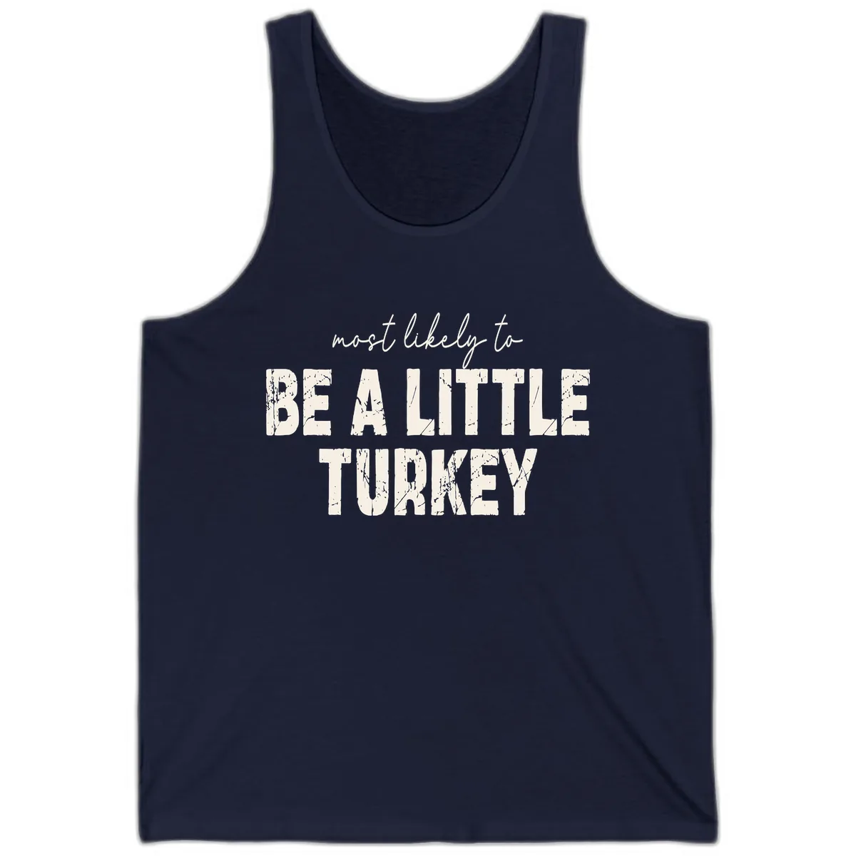 Most Likely To Be A Little Turkey Tank in Navy