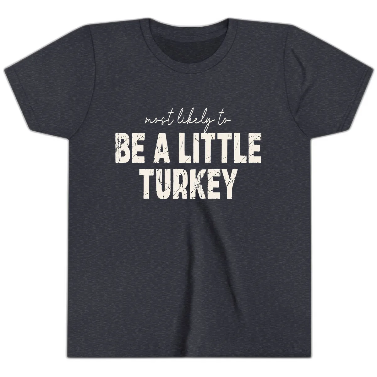 Most Likely To Be A Little Turkey Youth T-Shirt in Heather Navy