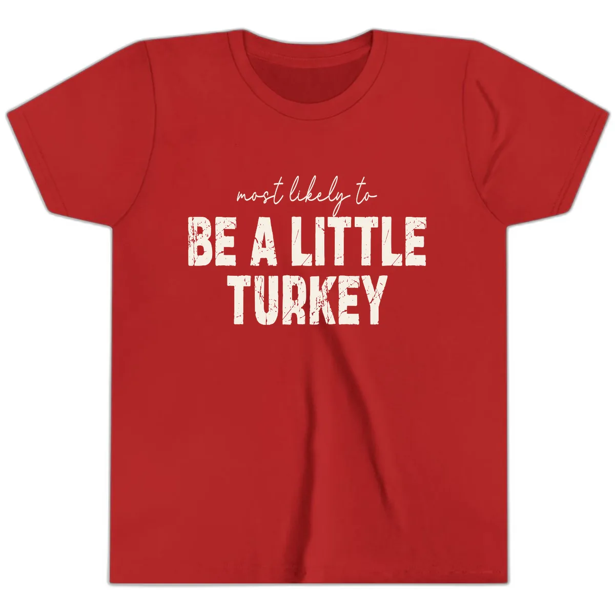Most Likely To Be A Little Turkey Youth T-Shirt in Red