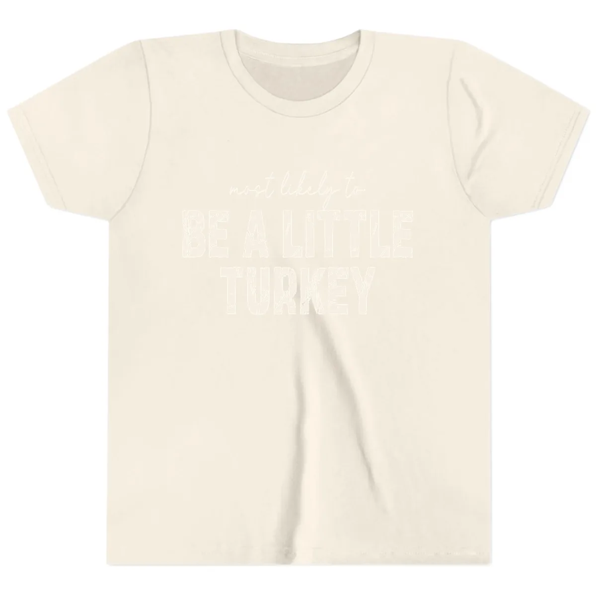Most Likely To Be A Little Turkey Youth T-Shirt in Natural