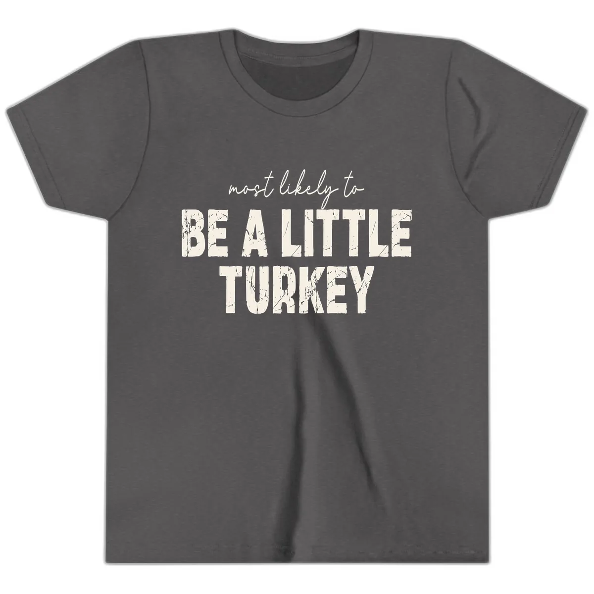 Most Likely To Be A Little Turkey Youth T-Shirt in Dark Heather Grey