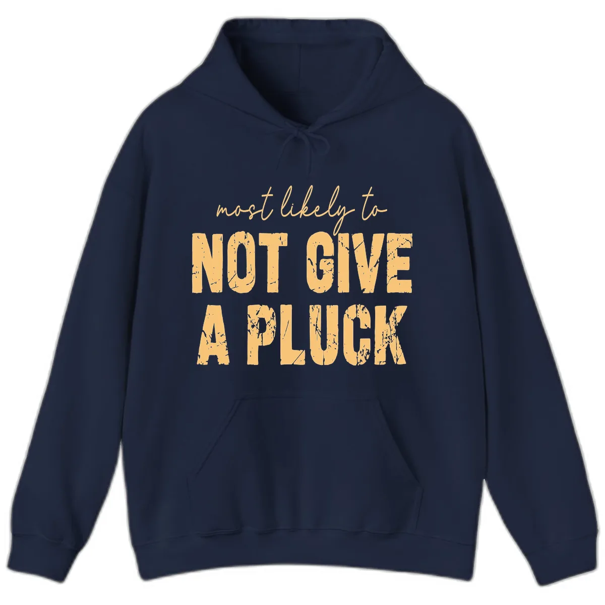 Most Likely To Not Give A Pluck Hoodie in Navy