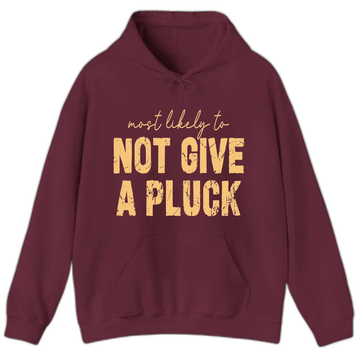 Most Likely To Not Give A Pluck Hoodie in Maroon