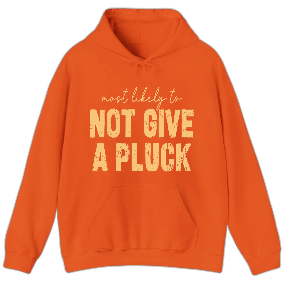 Most Likely To Not Give A Pluck Hoodie in Orange